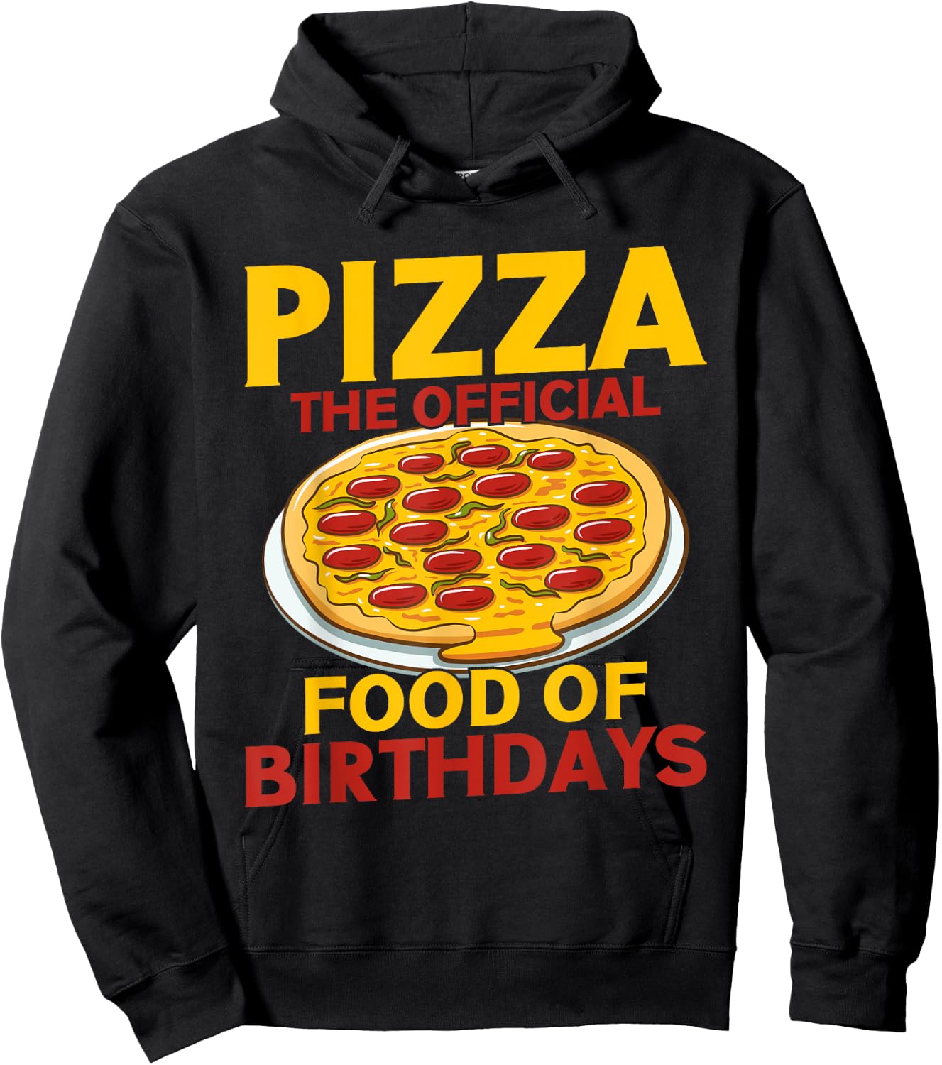 Pizza The Official Food of Birthdays Pizza Birthday Hoodie - Hoodie | Black