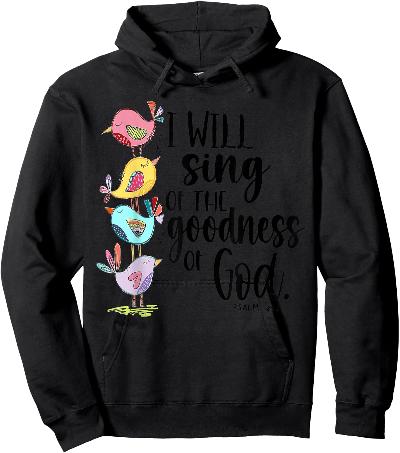 I Will Sing of The Goodness of God Hoodie - Hoodie | Black