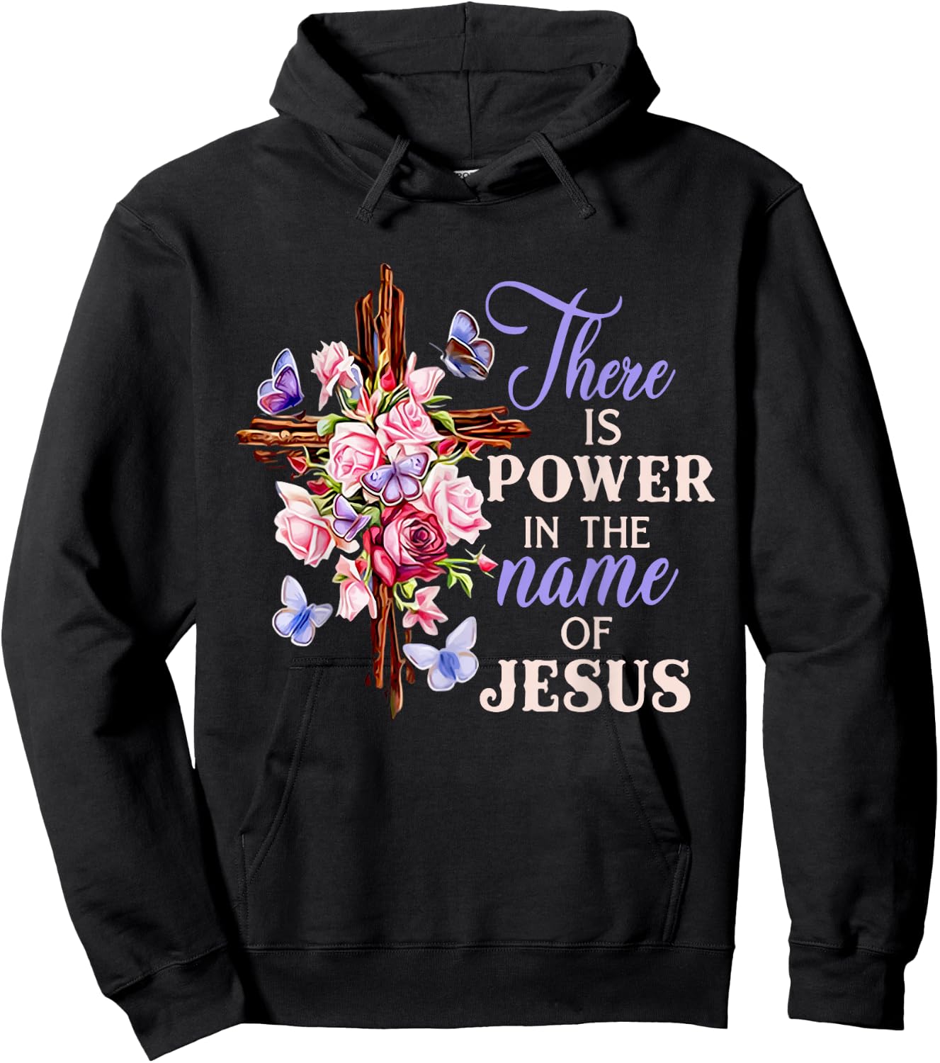 Cross And Flower There Is Power In The Name Of Jesus Christ Hoodie - Hoodie | Black