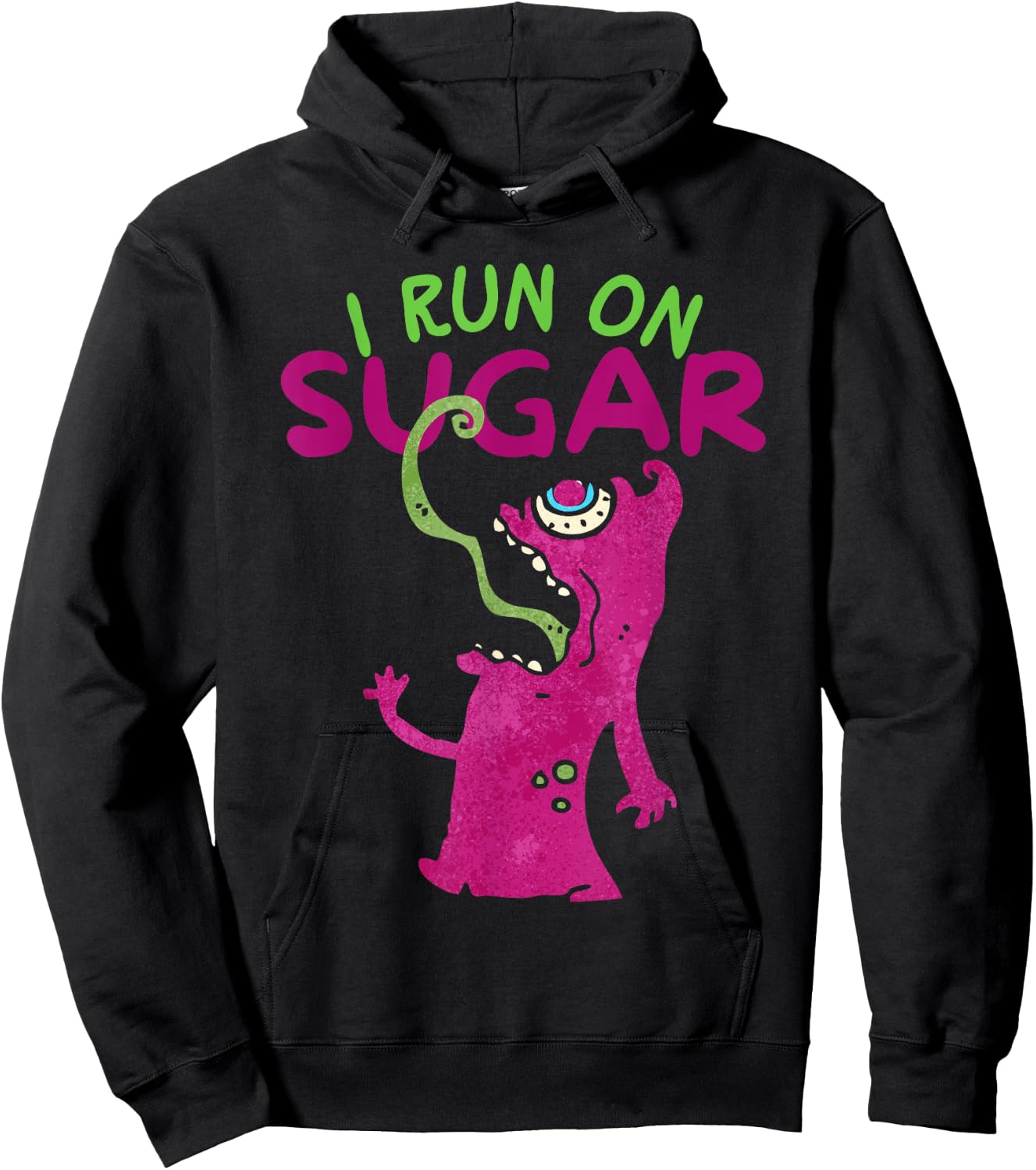 I Run On Sugar, Funny Sugar Addiction, Sugar Monster Hoodie - Hoodie | Black