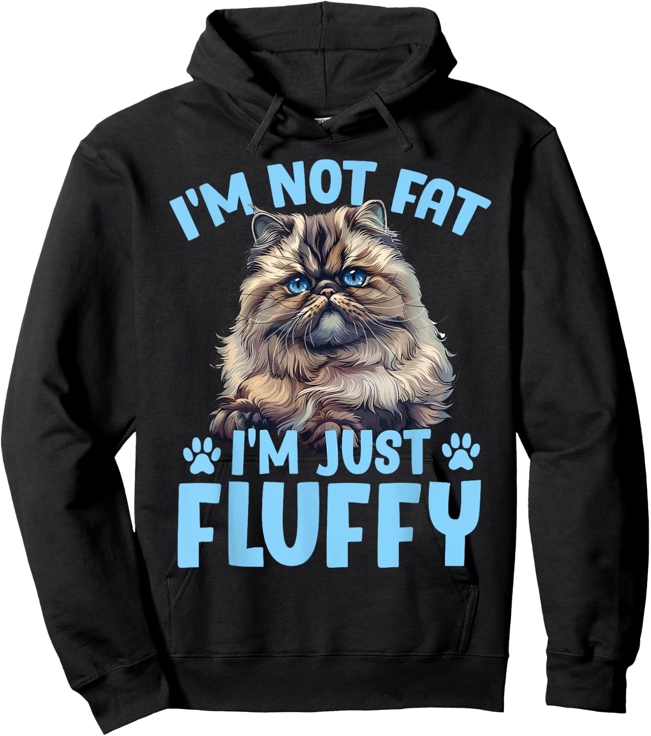 Persian Cat I'M NOT FAT I'M JUST FLUFFY Funny Hoodie - Hoodie | Black