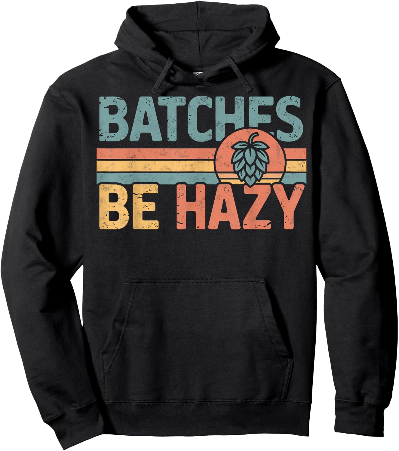 Batches Be Hazy Beer Lover Retro Hop Drinking Party Hoodie - Hoodie | Black