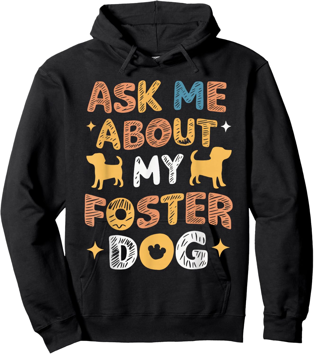 Ask Me About My Foster Dog Hoodie - Hoodie | Black