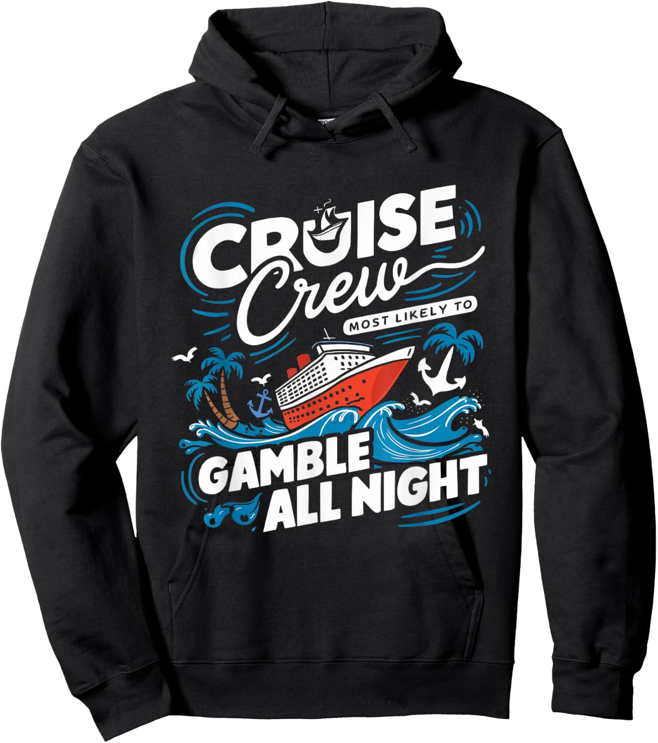 Cruise Crew Gamble All Night Funny Cruise Nightlife Gambling Hoodie - Hoodie | Black