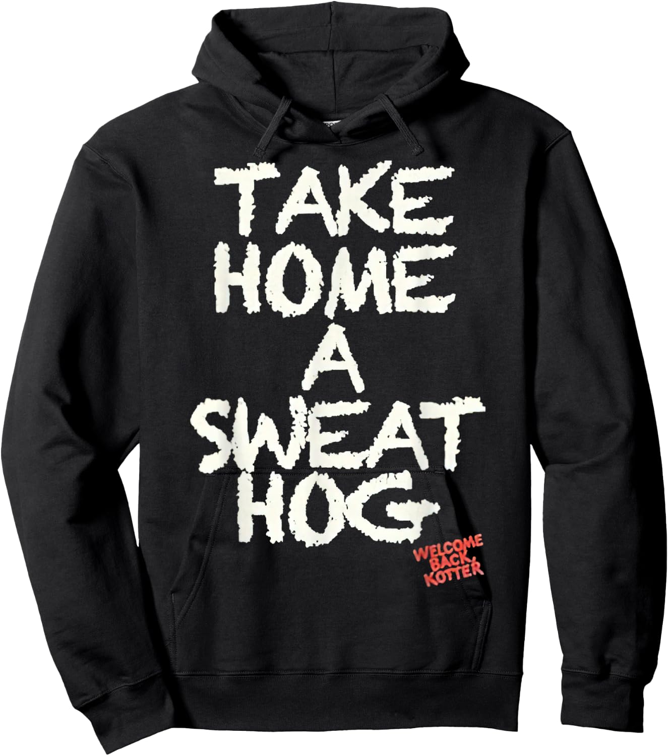 Welcome Back Kotter Take Home a Sweathog Hoodie - Hoodie | Black