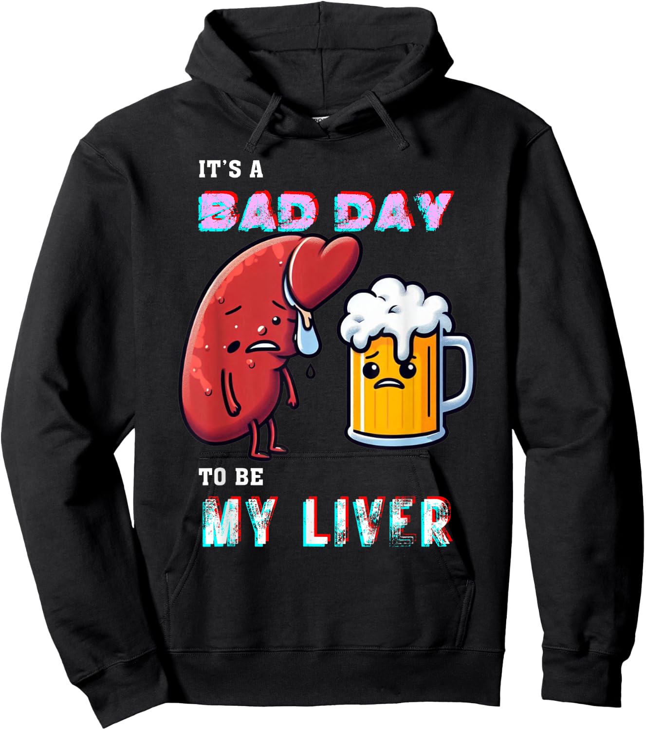 Funny Drinking It's A Bad Day To Be My Liver Beer Enthusiast Hoodie - Hoodie | Black