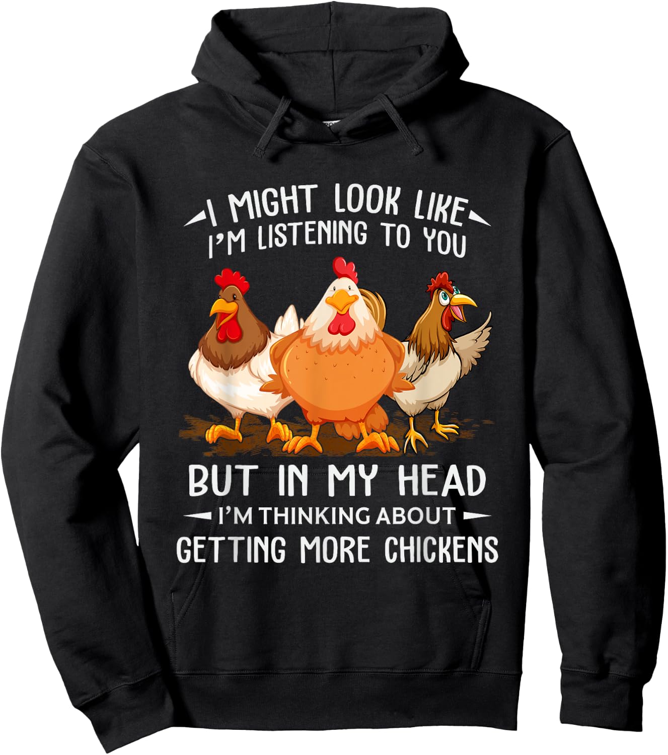 I Am Thinking About Getting More Chickens Funny Farmer Hoodie - Hoodie | Black