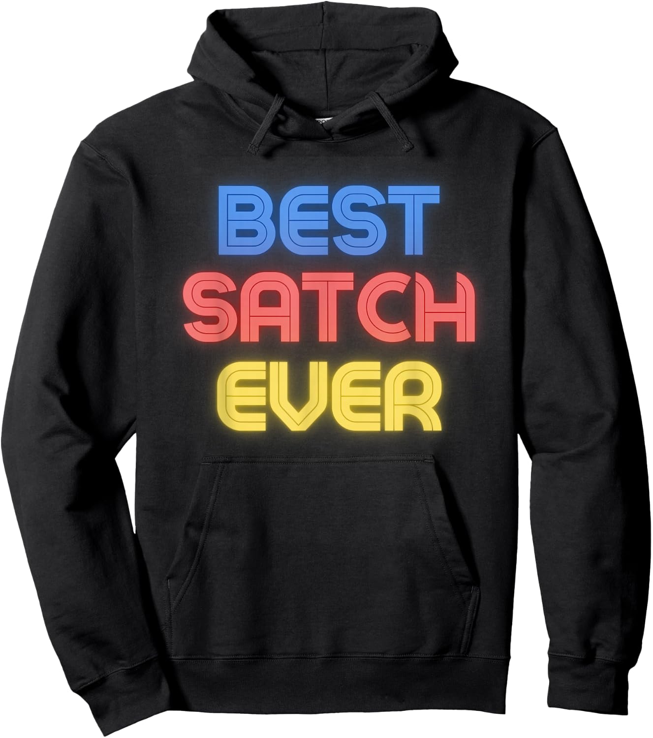 Best Satch Ever - Funny Satch Name Satch Hoodie - Hoodie | Black