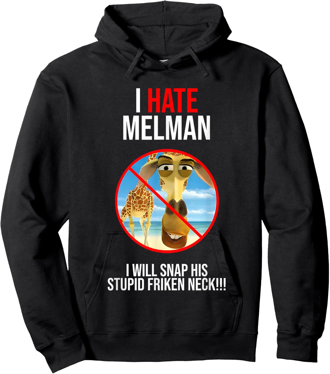 I Hate Melman I Will Snap His Stupid Frinken Neck Hoodie - Hoodie | Black