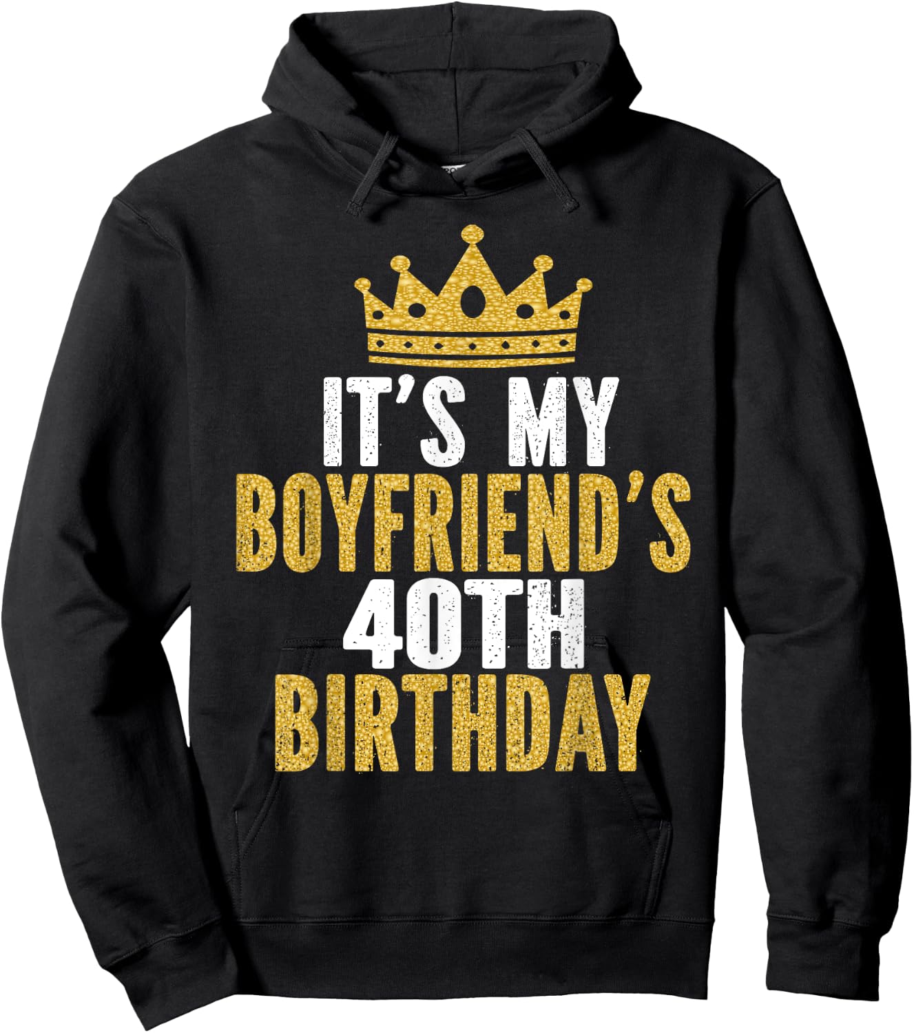 It's My Boyfriend's 40th Birthday 40 Years Old Men Hoodie - Hoodie | Black
