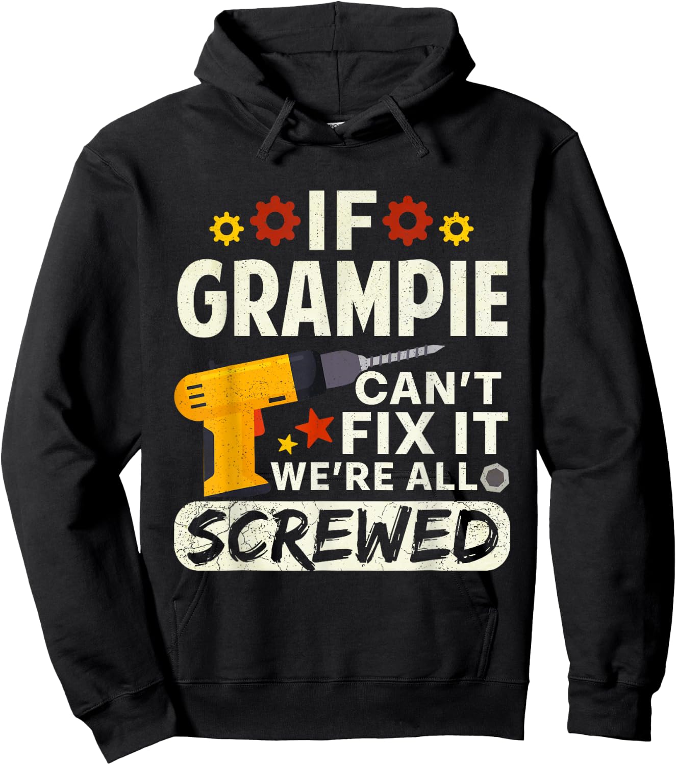 If Grampie Can't Fix It We're All Screwed Father's Day Men Hoodie - Hoodie | Black