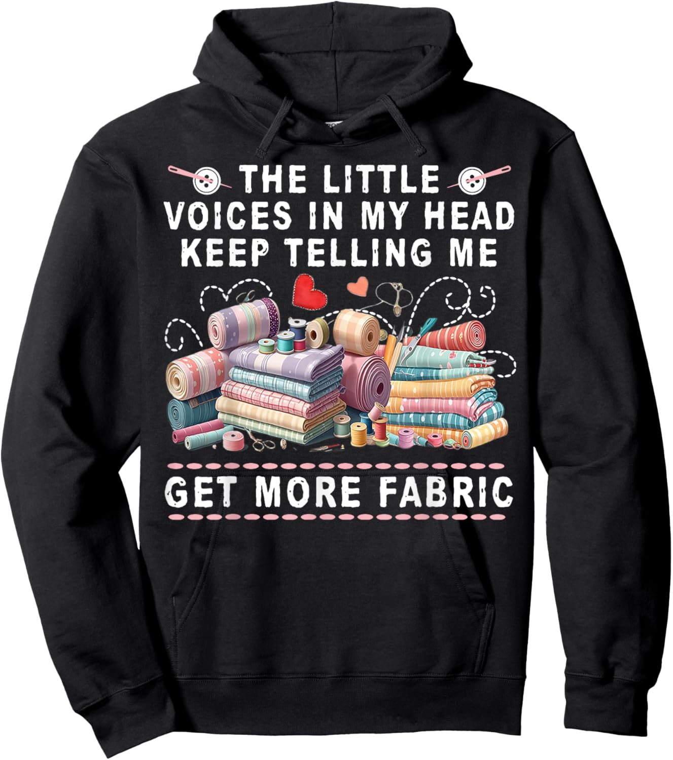 The Little Voices In My Head Keep Telling Me Get More Fabric Hoodie - Hoodie | Black