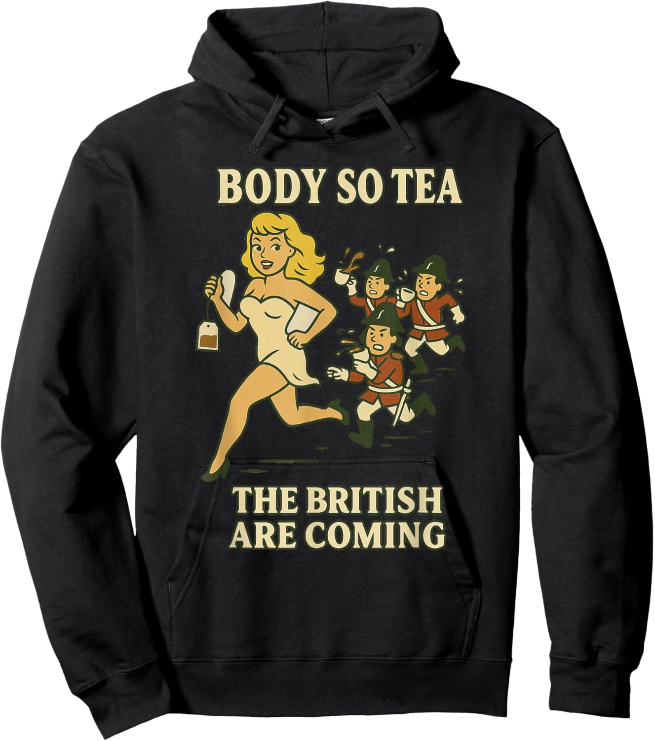 Body So Tea, The British Are Coming – Funny Hot Girl Tea Pun Hoodie - Hoodie | Black