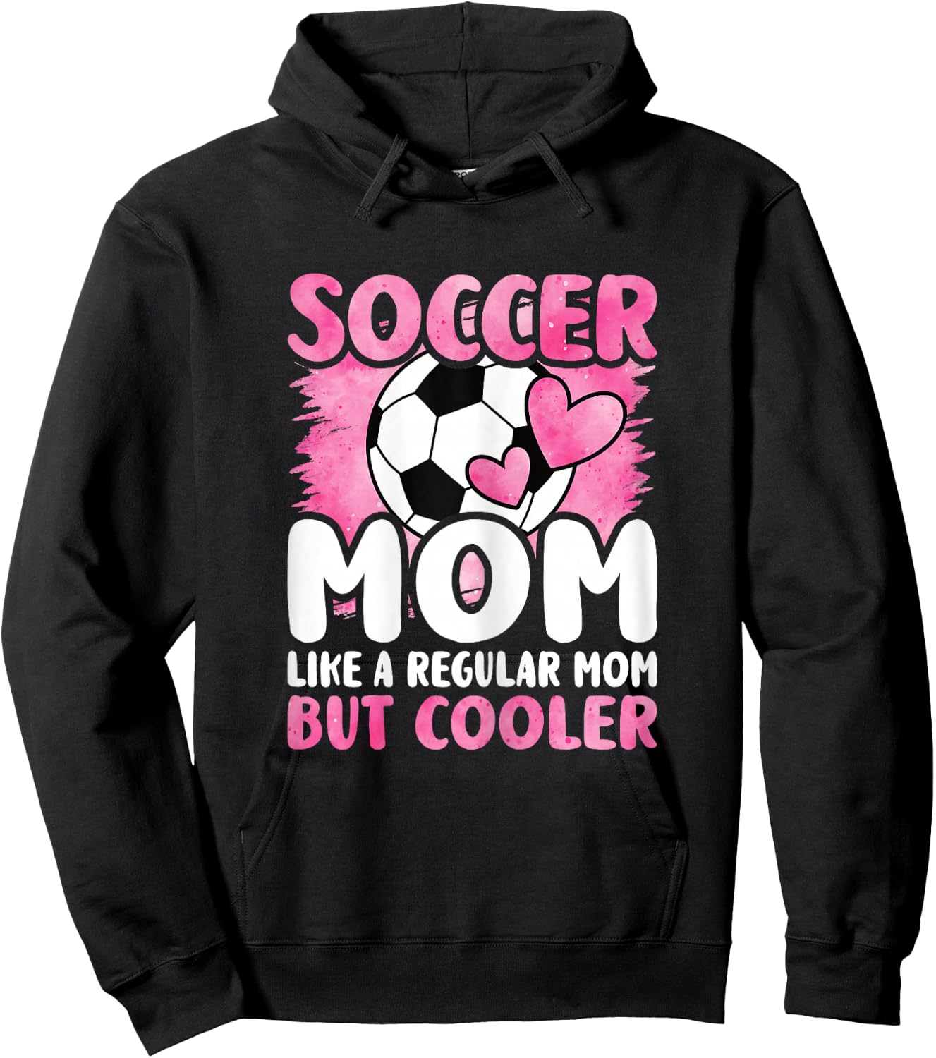 Soccer Mom Like A Regular Mom But Cooler Funny Soccer Mom Hoodie - Hoodie | Black