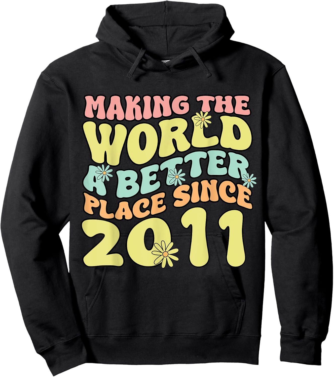 2011 Birthday , Making The World A Better Place Since 2011 Hoodie - Hoodie | Black