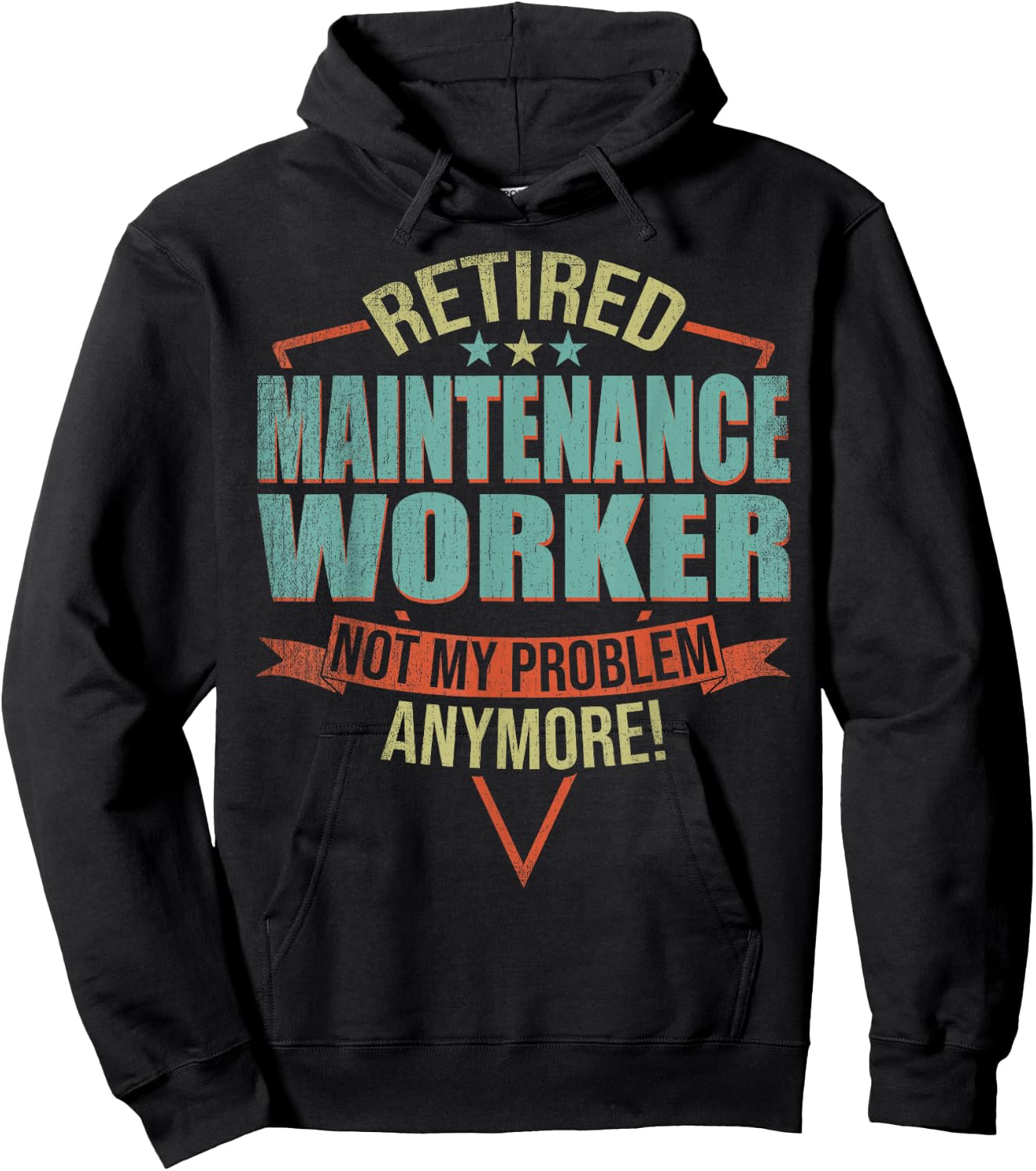 Funny Quote For Retired Maintenance Worker Hoodie - Hoodie | Black