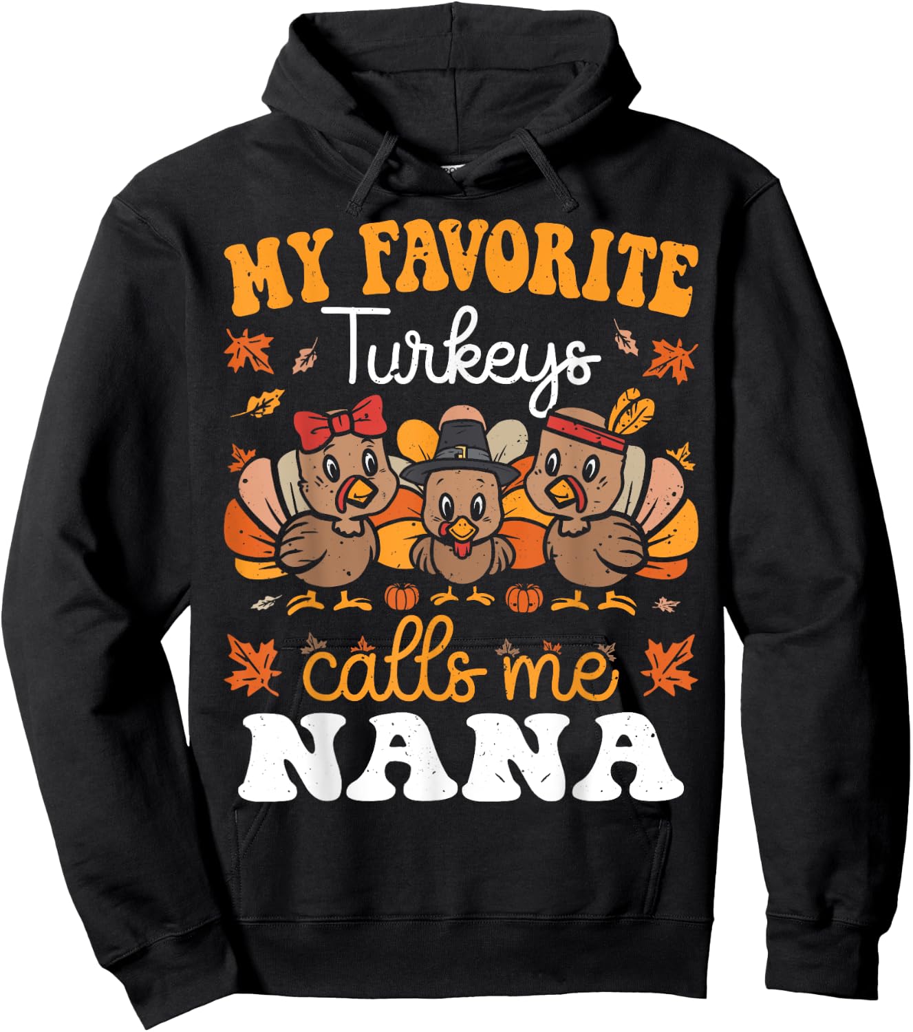 My Favorite Turkeys Calls Me Nana Cute Thanksgiving Grandma Hoodie - Hoodie | Black