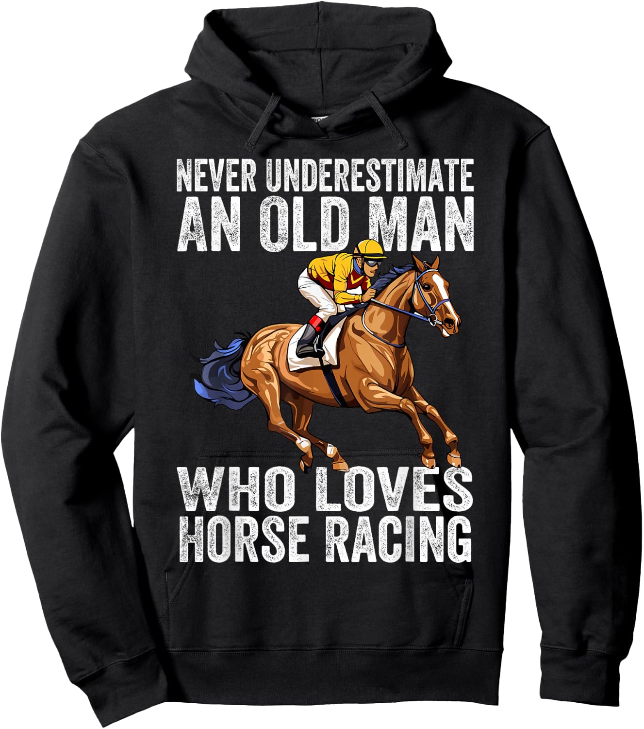 Never Underestimate An Old Man Who Loves Horse Racing Horses Hoodie - Hoodie | Black