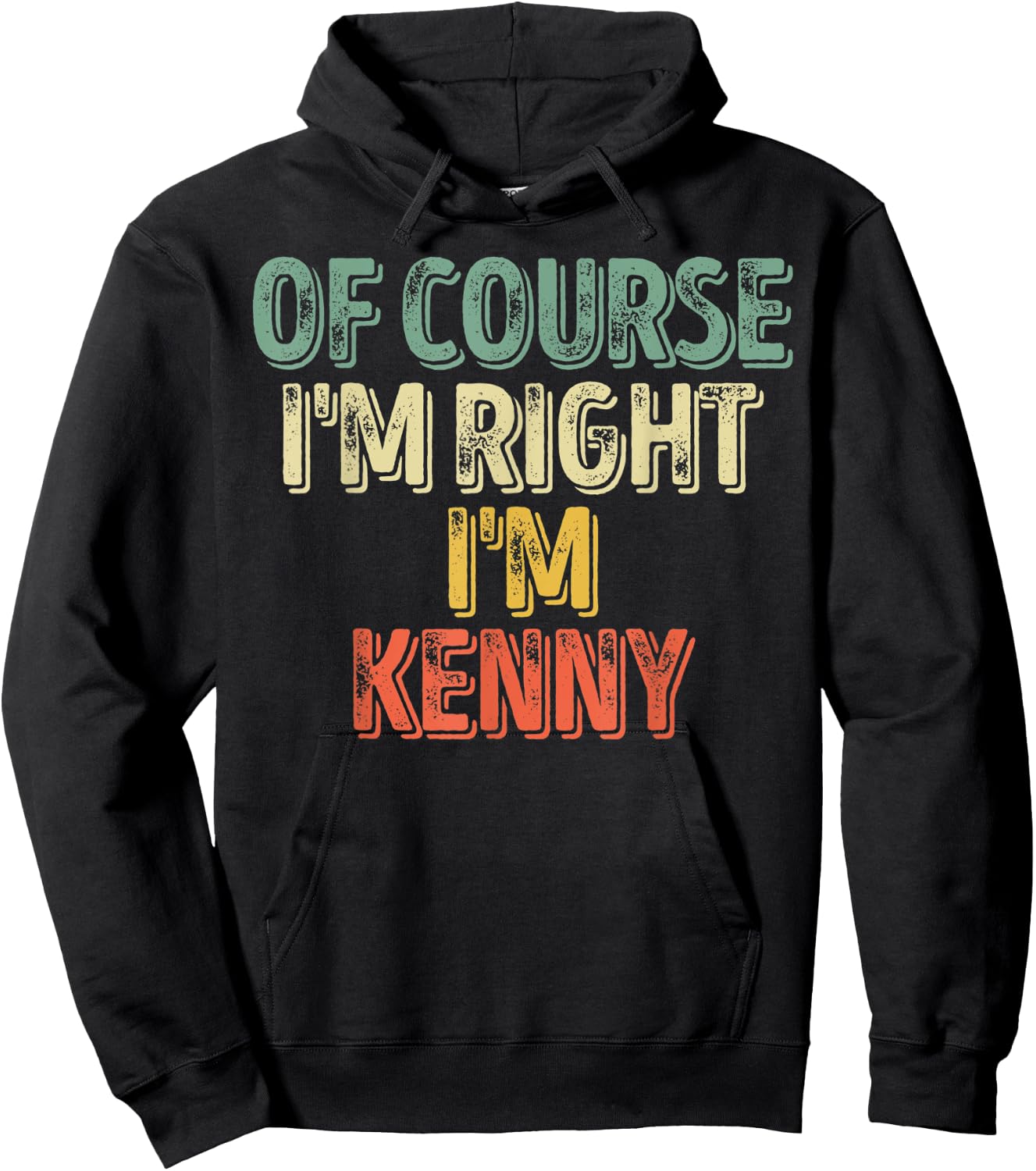 Funny Personalized Name Shirt Of Course I'm Right I'm Kenny Hoodie - Hoodie | Black