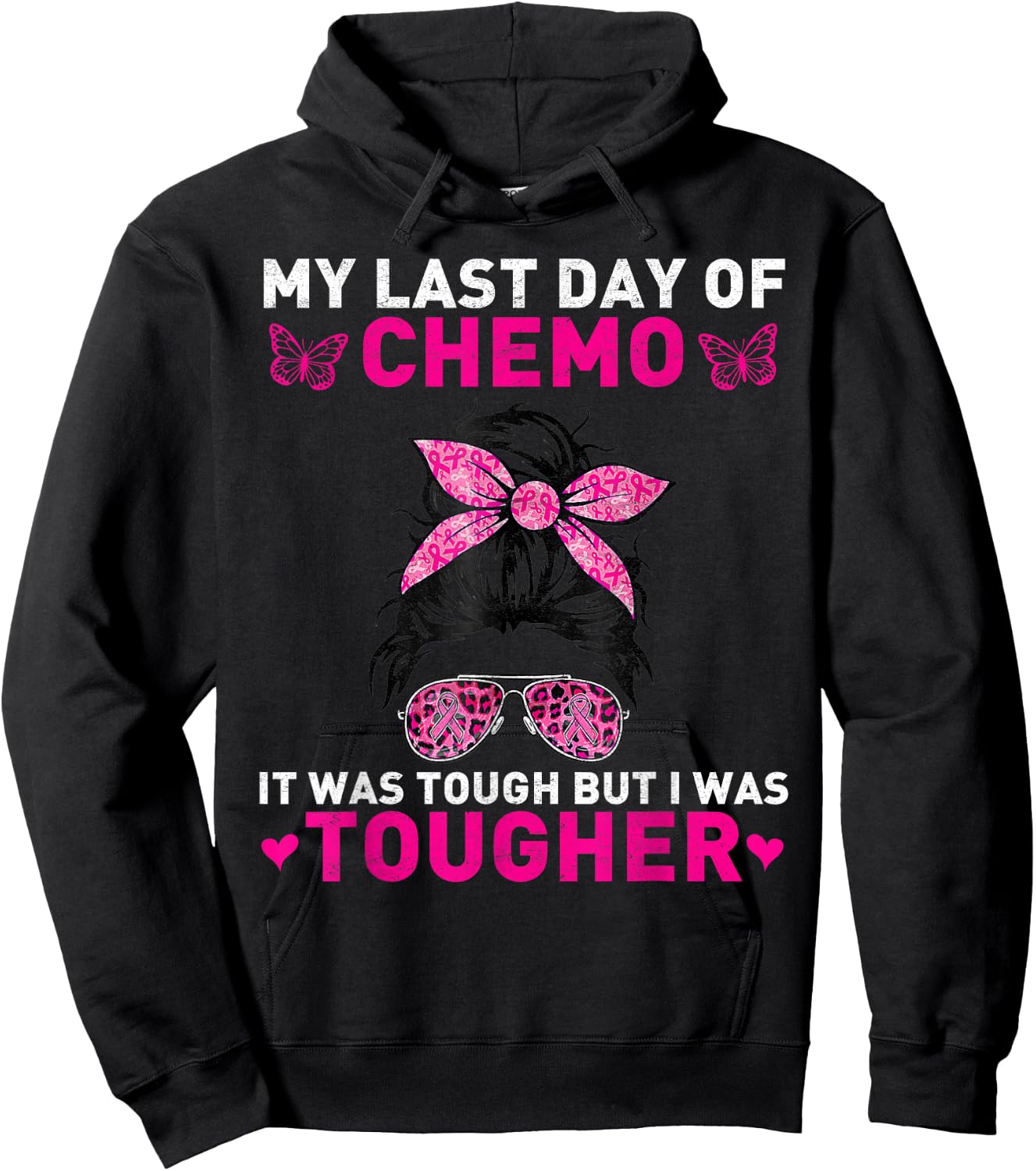 Women My Last Day Of Chemo It Was Tough But I Was Tougher Hoodie - Hoodie | Black