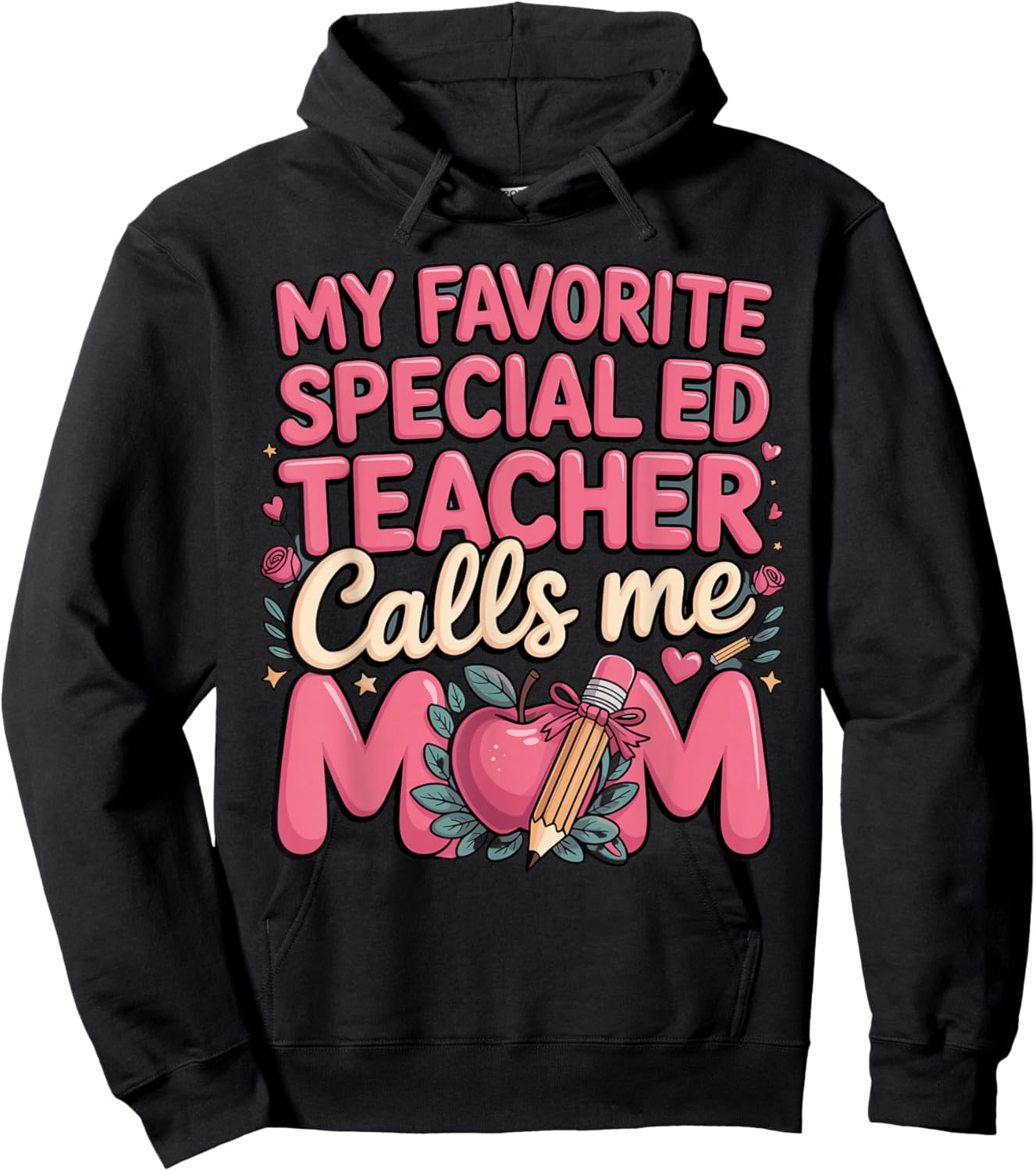 My Favorite Special Ed Teacher Calls Me Mom Hoodie - Hoodie | Black