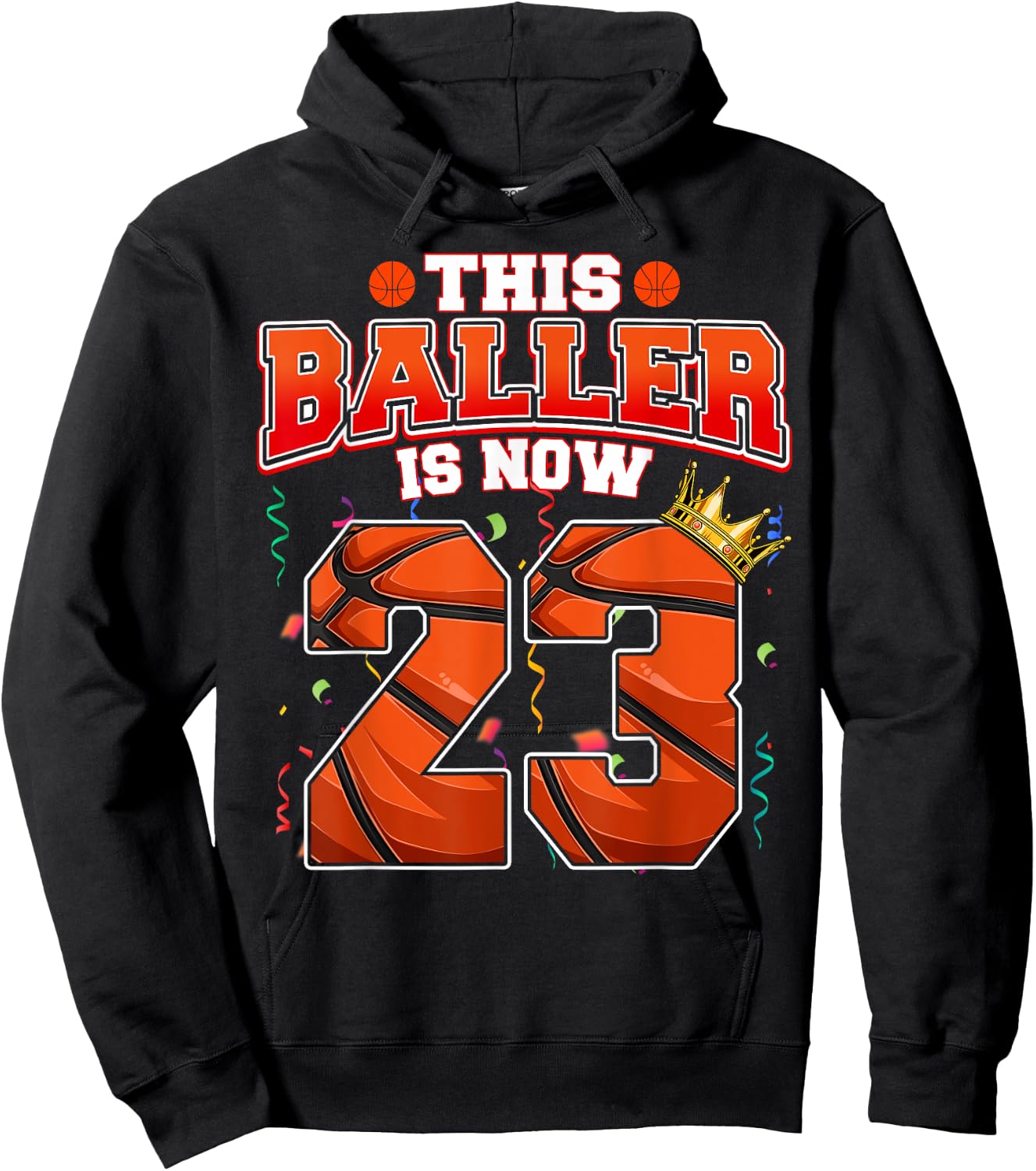 This Basketball Baller Is Now 23 Years Old Happy My Birthday Hoodie - Hoodie | Black