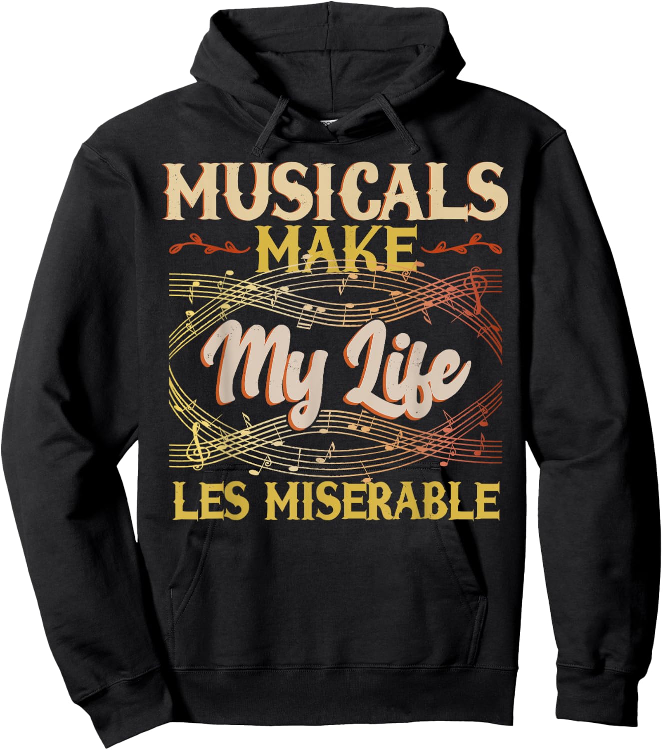 Musicals Make My Life Les Miserable Vintage Apparel Hoodie - Hoodie | Black