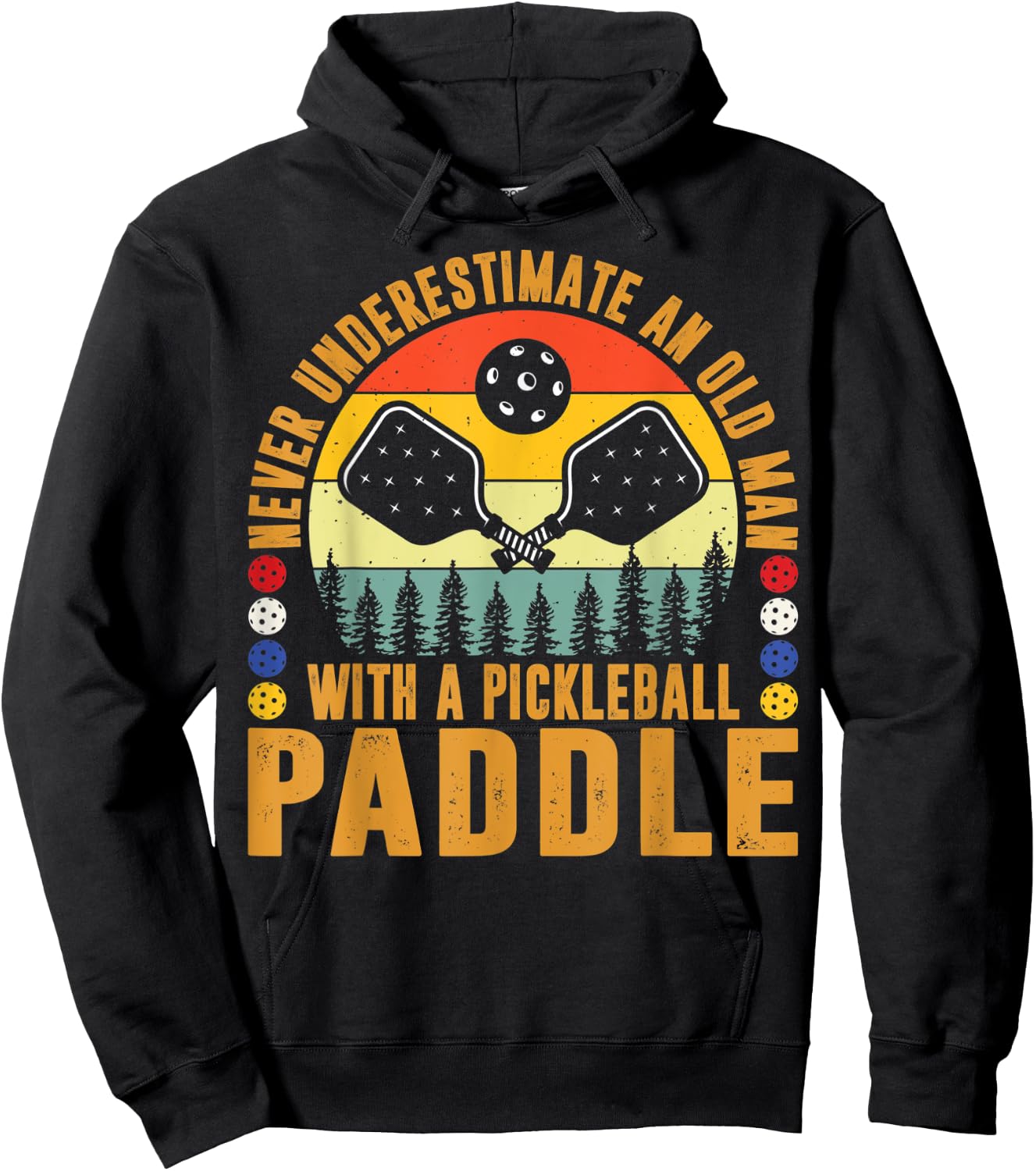 Never Underestimate An Old Man With a Pickleball Paddle Men Hoodie - Hoodie | Black