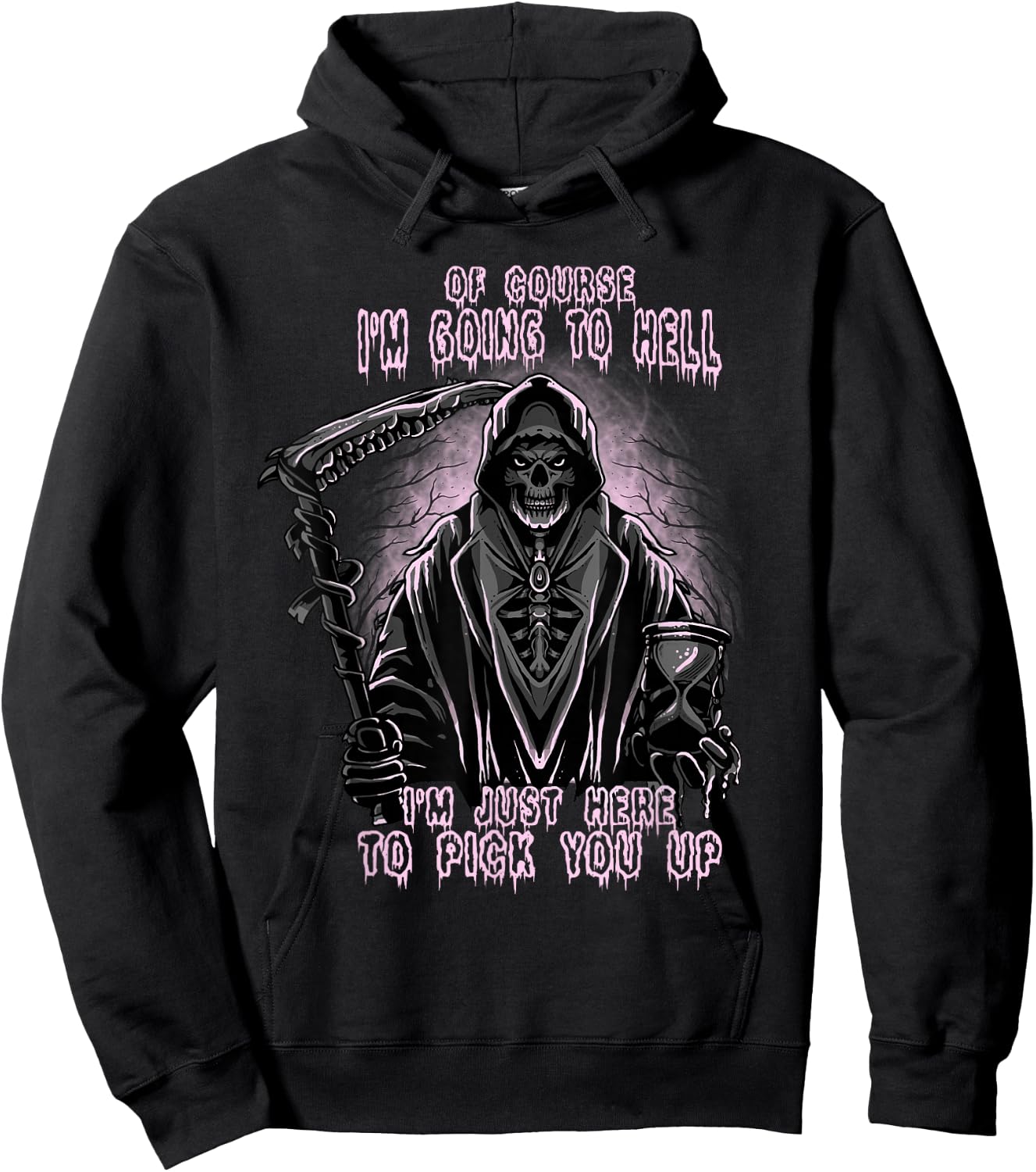 Of Course I’m Going To Hell, Funny, Cool, Goth Grim Reaper Hoodie - Hoodie | Black