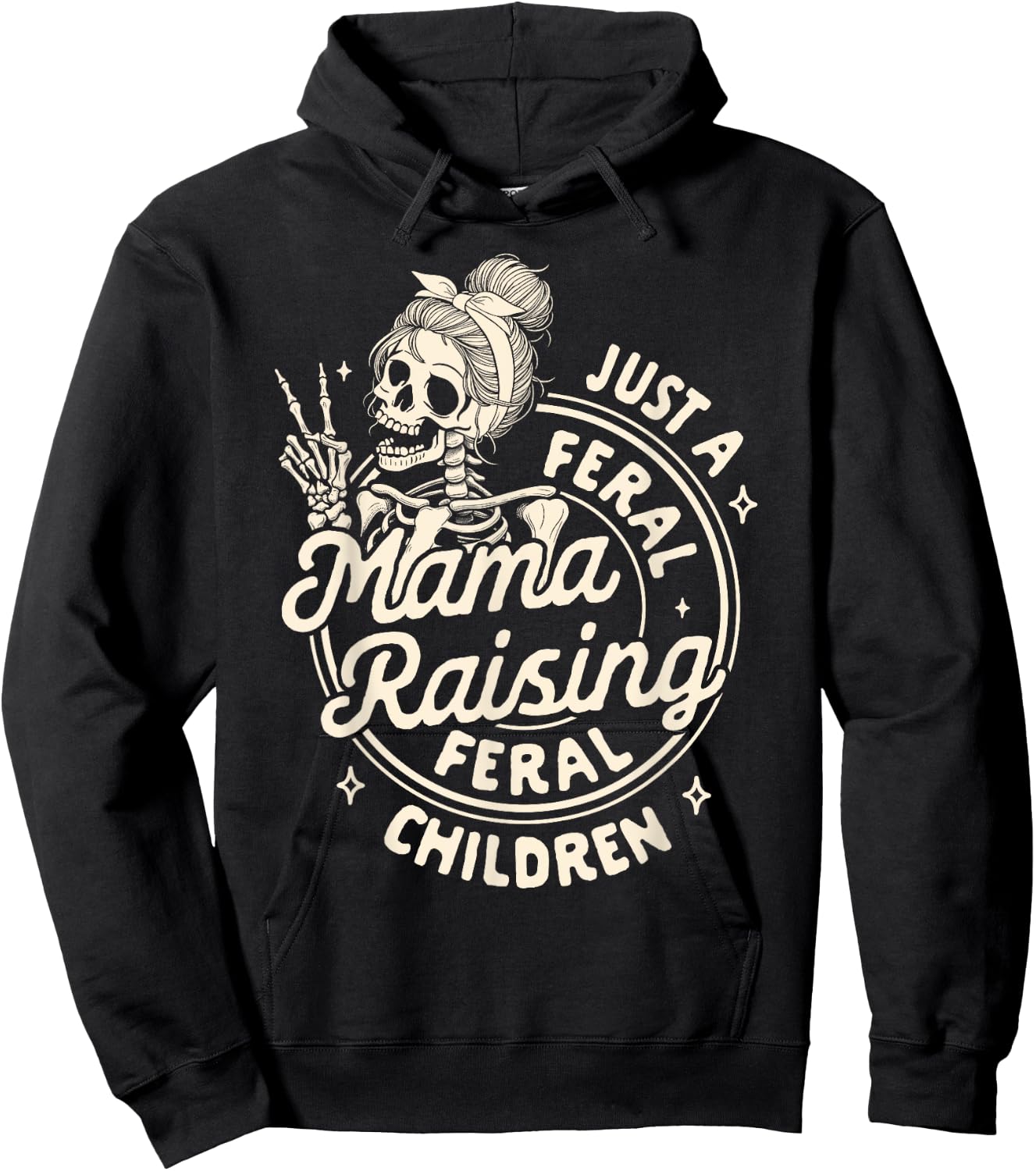 Mom Life Mother’s Day Just Freal Mama Raising A Feral Child Hoodie - Hoodie | Black