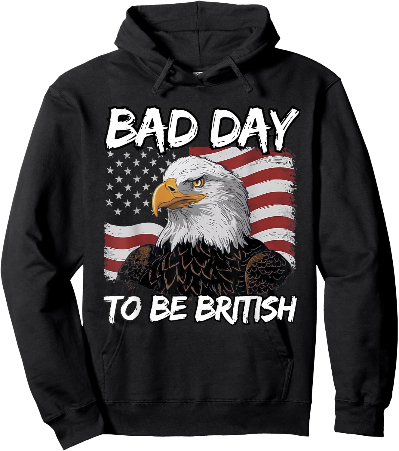 Vintage Eagle USA Flag Bad Day To Be British 4th Of July Hoodie - Hoodie | Black
