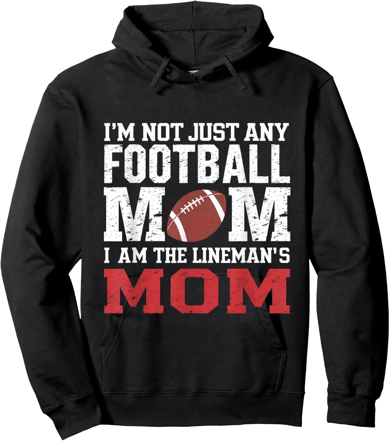 I'm Not Just Any Football Mom I'm The Lineman's Mom Hoodie - Hoodie | Black