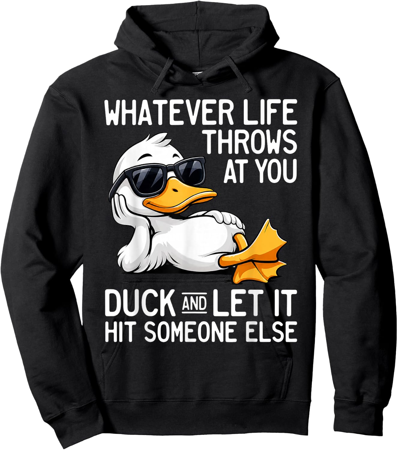 Whatever Life Throws At You Duck Let It Hit Someone Hoodie - Hoodie | Black