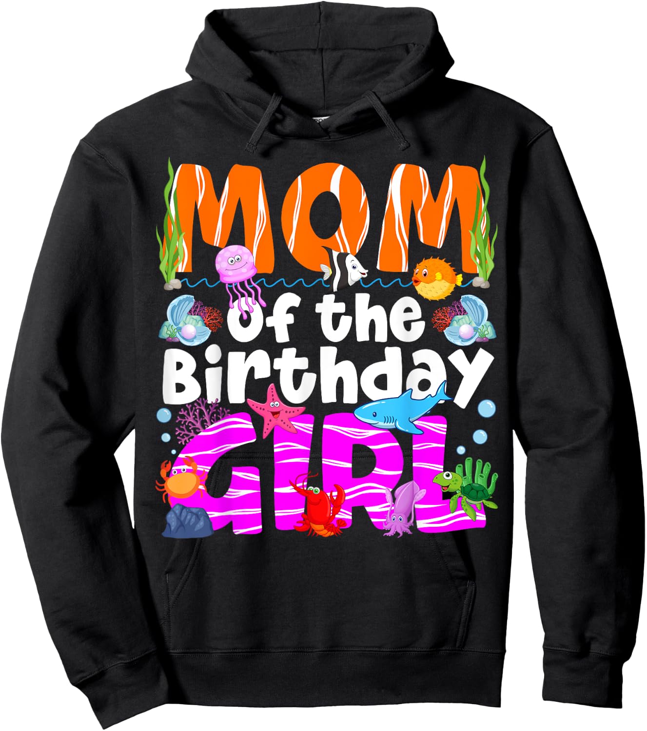 Mom Under Sea Birthday Party Girls Ocean Sea Animals Themed Hoodie - Hoodie | Black
