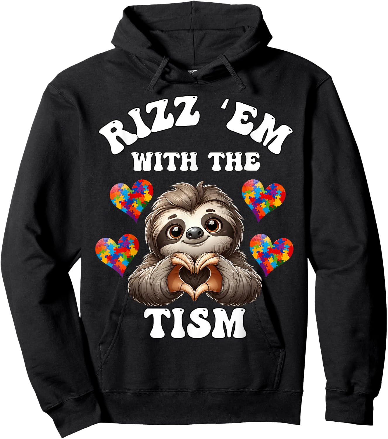 Rizz Em With The Tism Sloth Autistic Autism Awareness Month Hoodie - Hoodie | Black