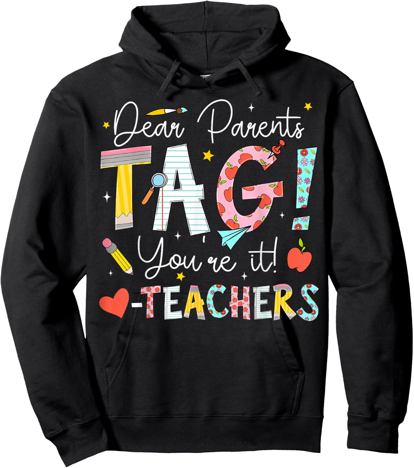 Dear Parents Tag You're It Love Teachers Last Day of School Hoodie - Hoodie | Black