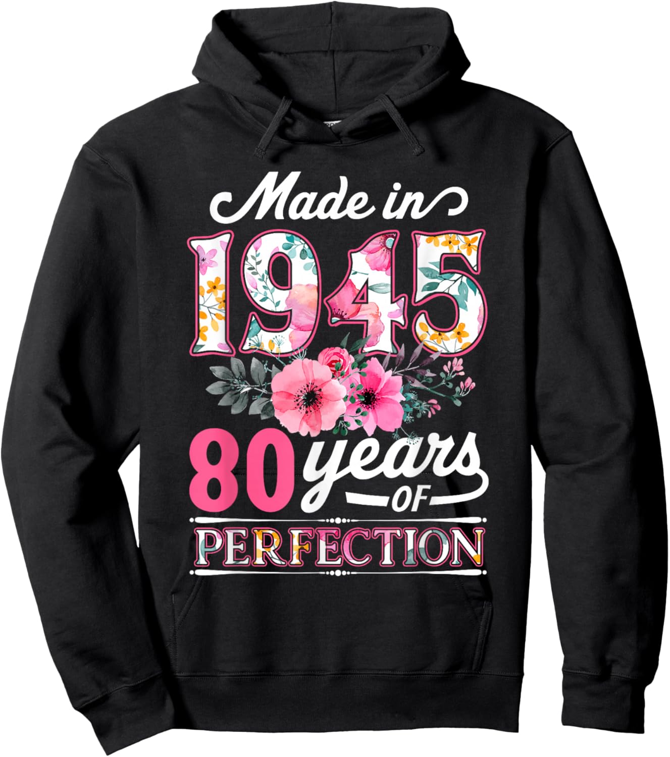 80 Years Old, Made in 1945, Flower Flower, 80th Birthday, Ladies Hoodie - Hoodie | Black
