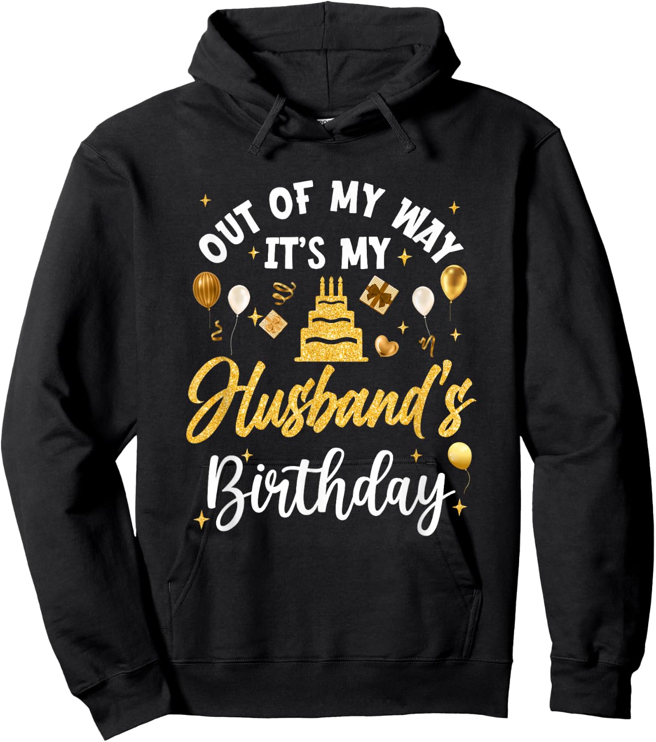 Out Of My Way It's My Husband Birthday Party Matching Hoodie - Hoodie | Black