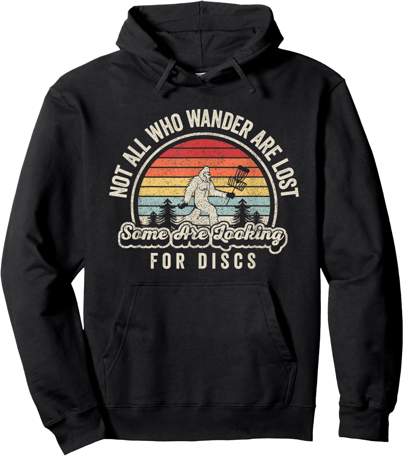 Disc Golf Basket Retro Not All Who Wander Are Lost Bigfoot Hoodie - Hoodie | Black