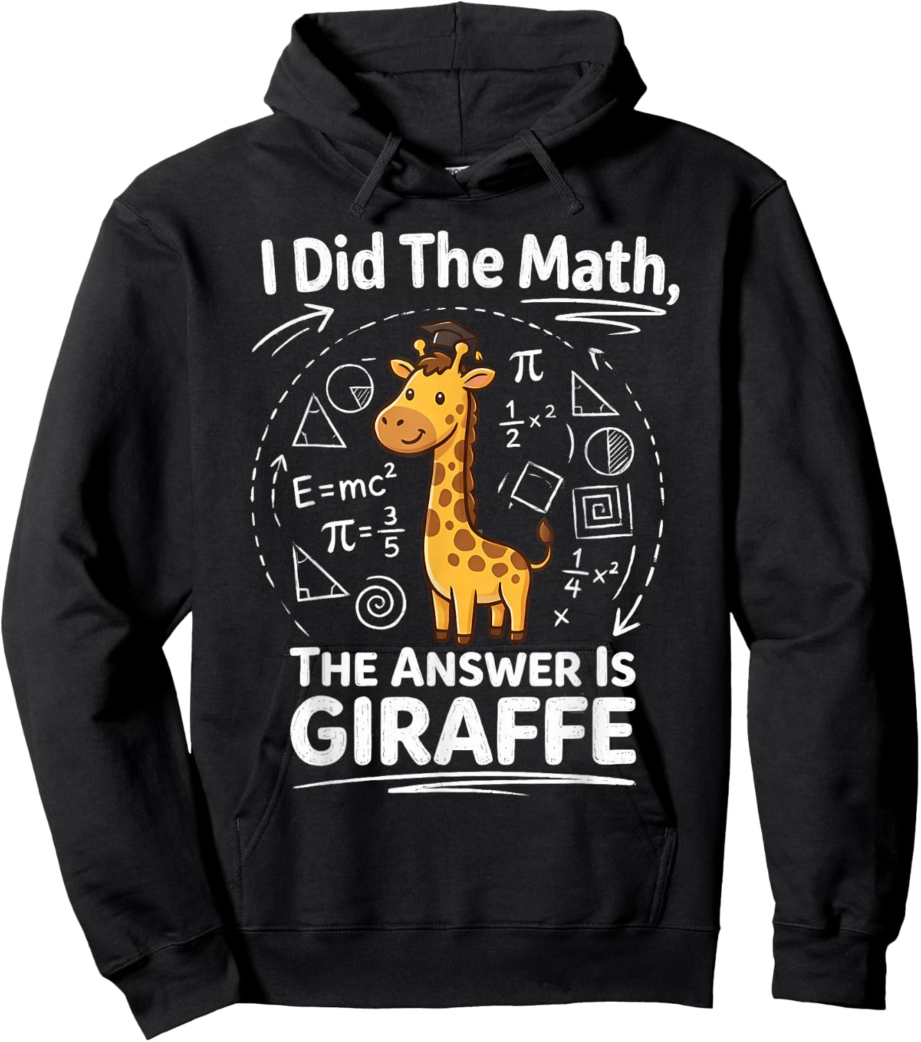 I Did The Math The Answer is Giraffe Funny Zoo Maths Humor Hoodie - Hoodie | Black