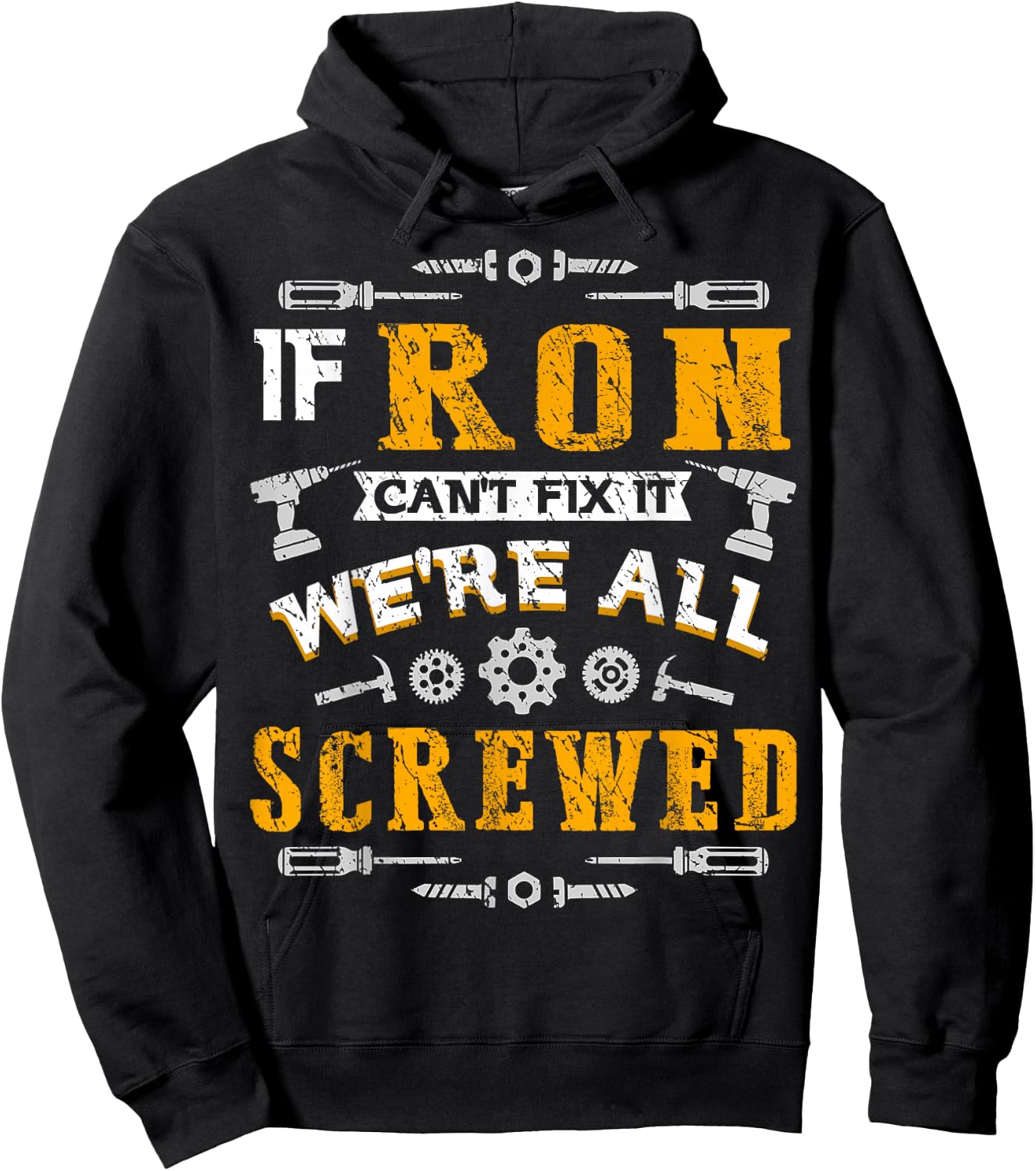 If Ron Can't Fix it We're All Screwed Funny Father's Day Hoodie - Hoodie | Black