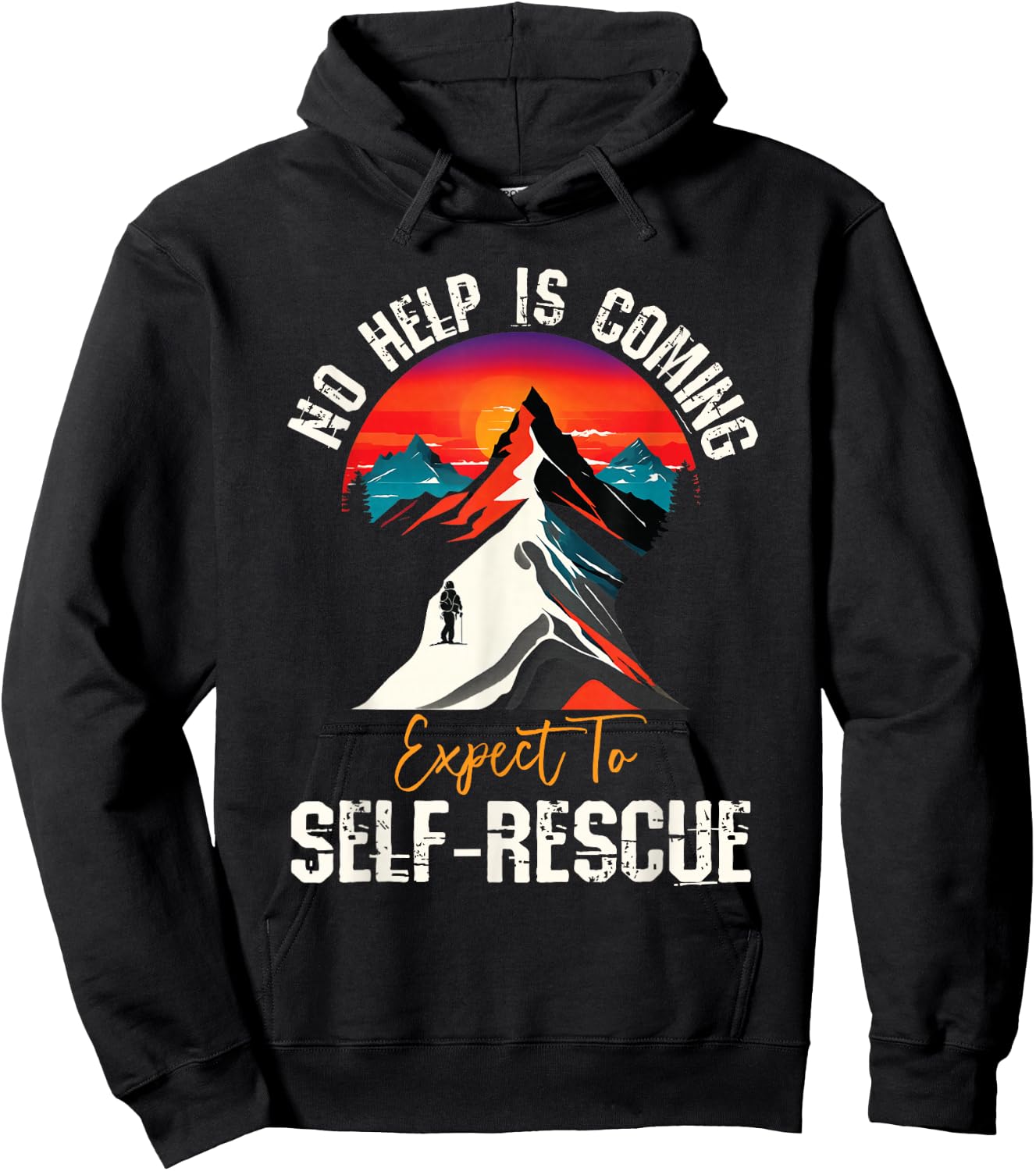 No Help Is Coming Expect To Self-Rescue Sunset Quote Hiking Hoodie - Hoodie | Black