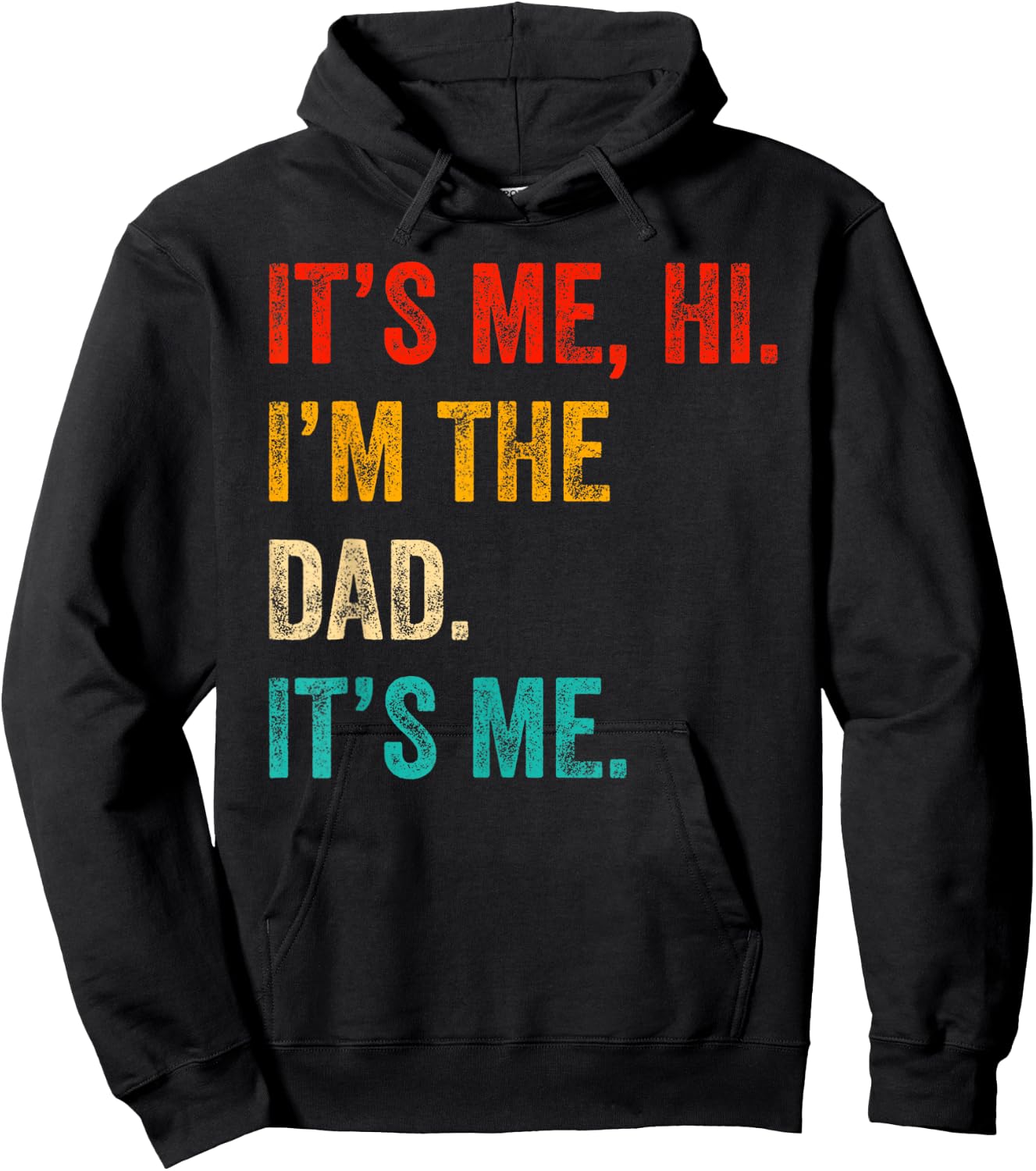 Fathers Day Shirt Retro Funny Its Me Hi I'm The Dad Its Me Hoodie - Hoodie | Black
