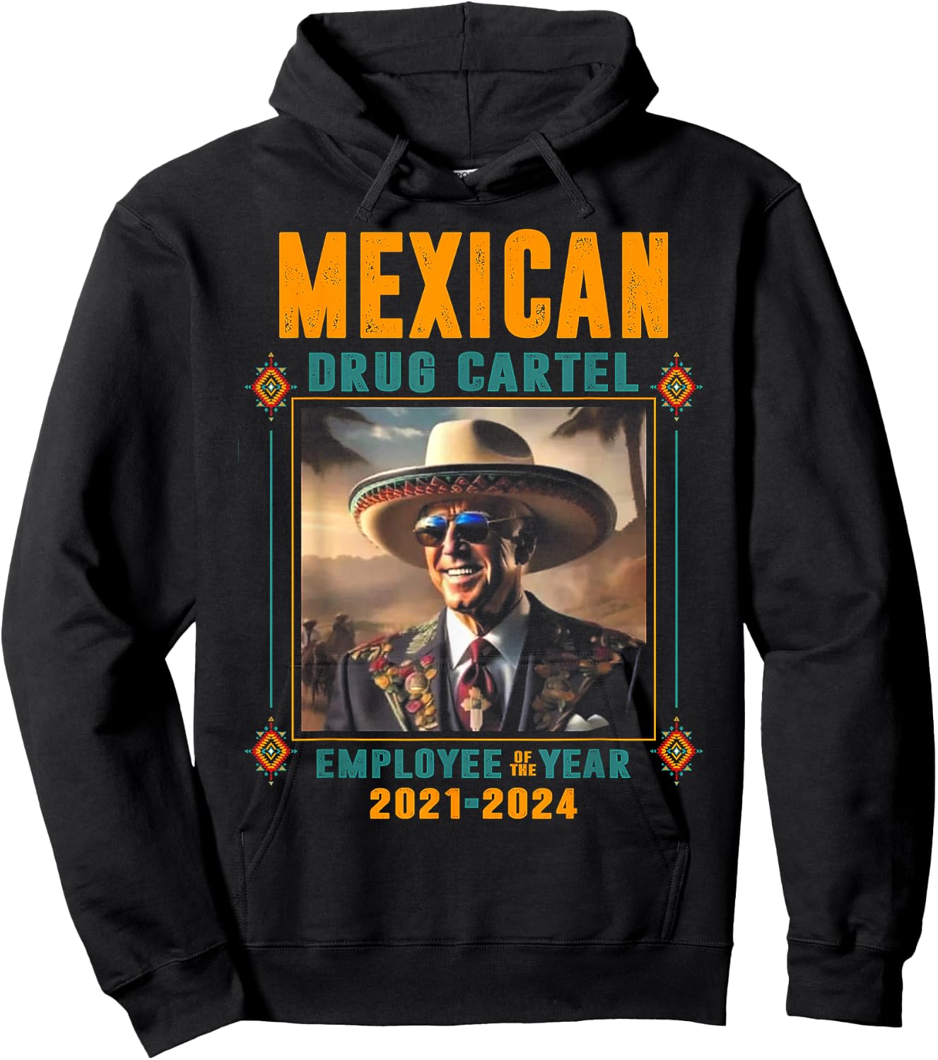 Mexican Drug Cartel Employee Of The Year - Biden Hoodie - Hoodie | Black