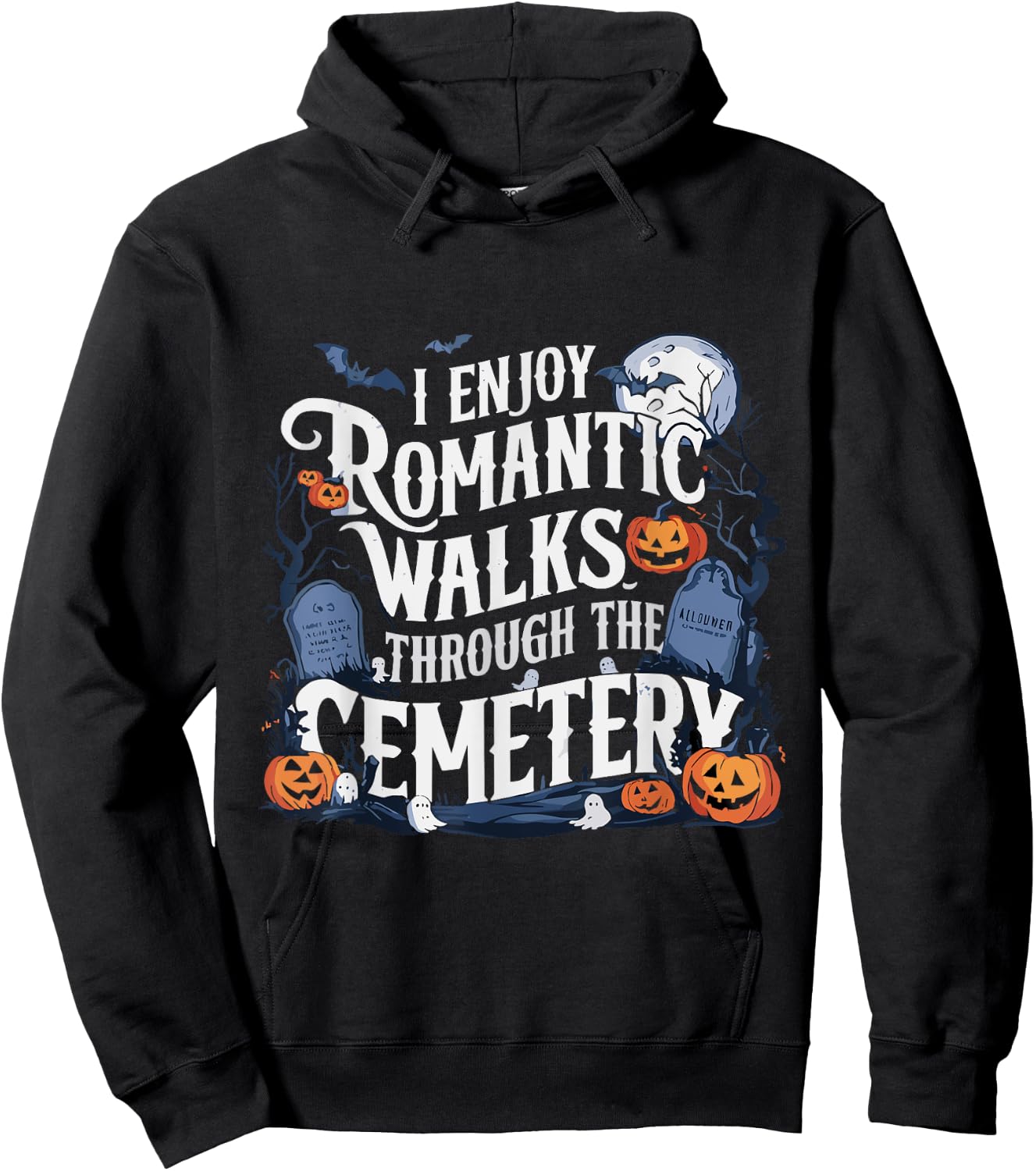 I Enjoy Romantic Walks Through The Cemetery Halloween Funny Hoodie - Hoodie | Black