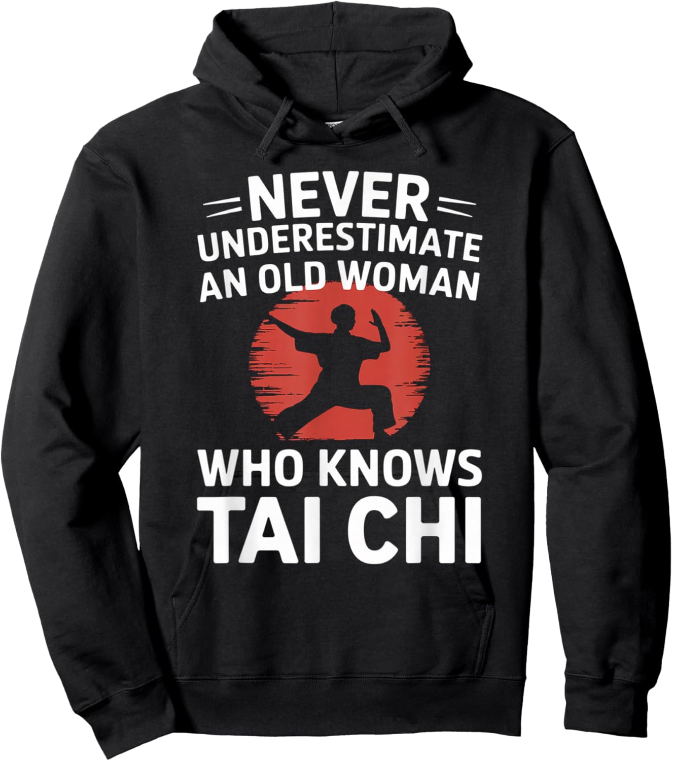 Never Underestimate An Old Woman Who Knows Tai Chi Hoodie - Hoodie | Black