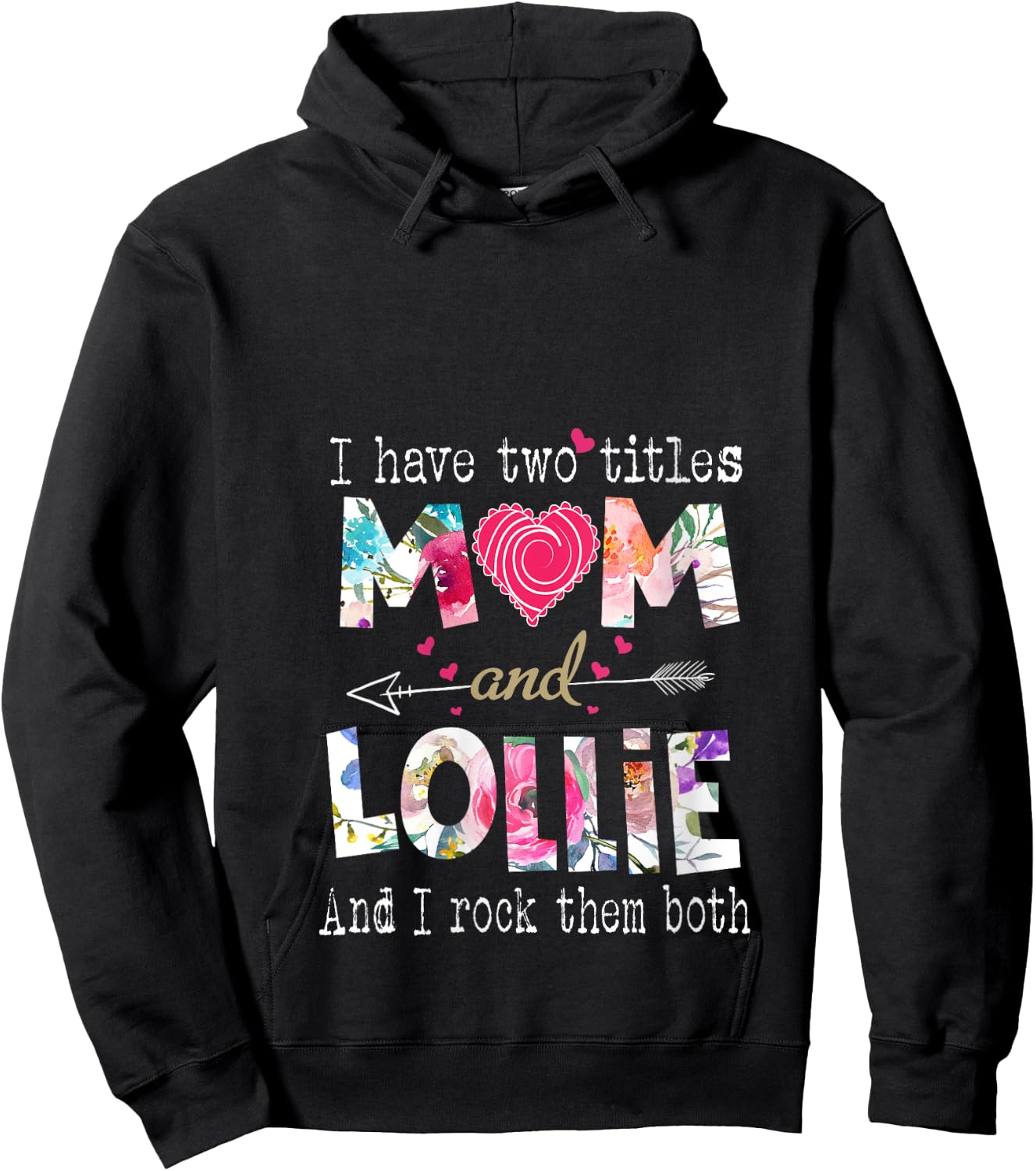I Have Two Titles Mom And Lollie Funny Mother's Day V-Neck Hoodie - Hoodie | Black