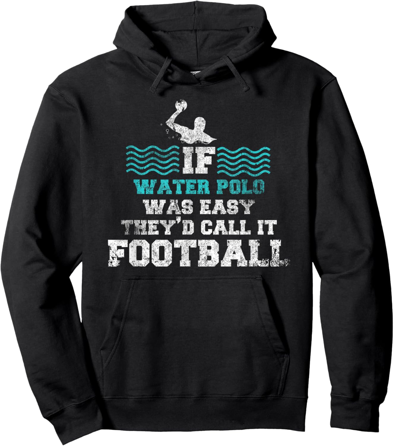 If Water Polo Was Easy They'd Call It Football Water Polo Hoodie - Hoodie | Black