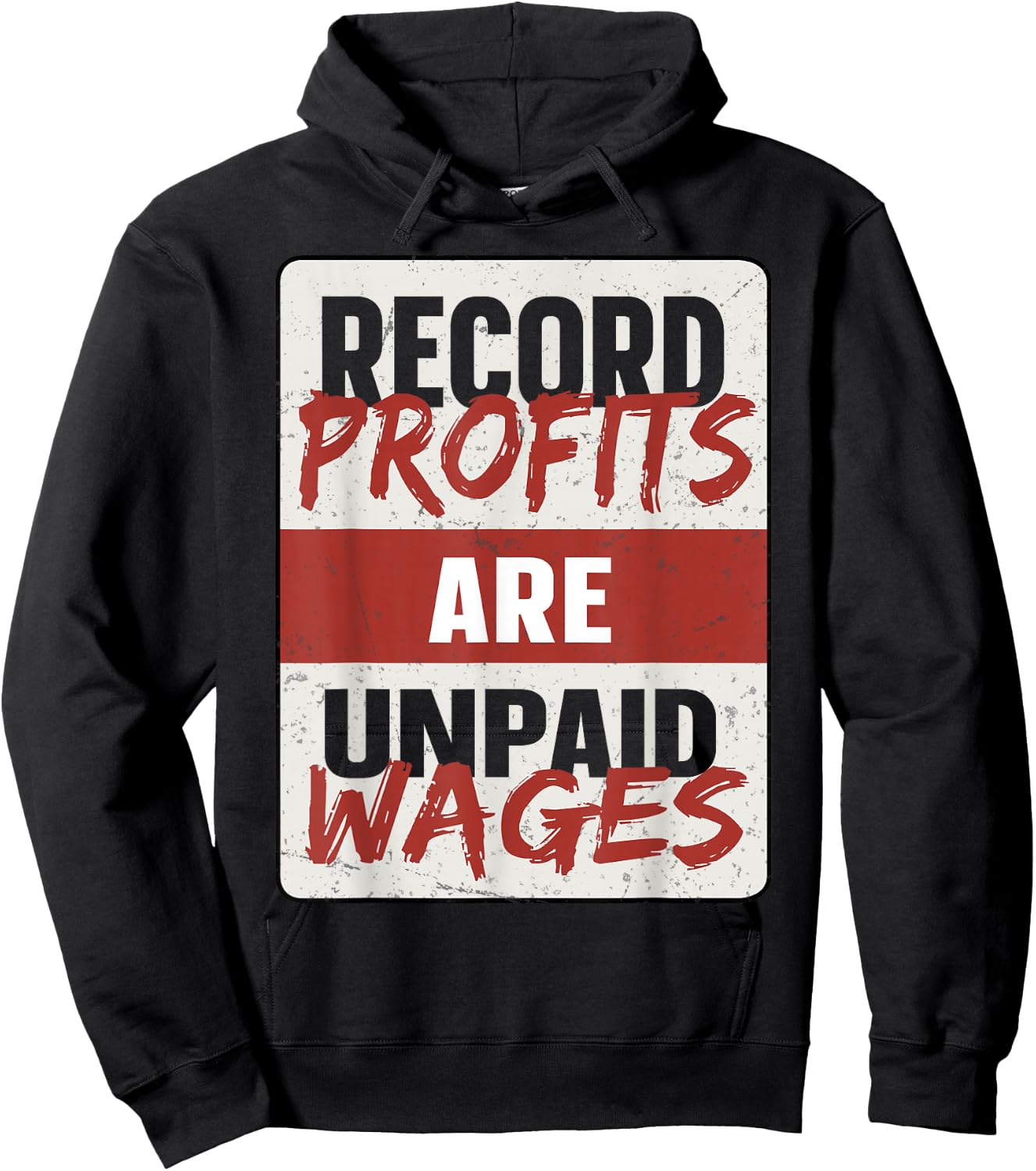 Record Profits Are Unpaid Wages Hoodie - Hoodie | Black
