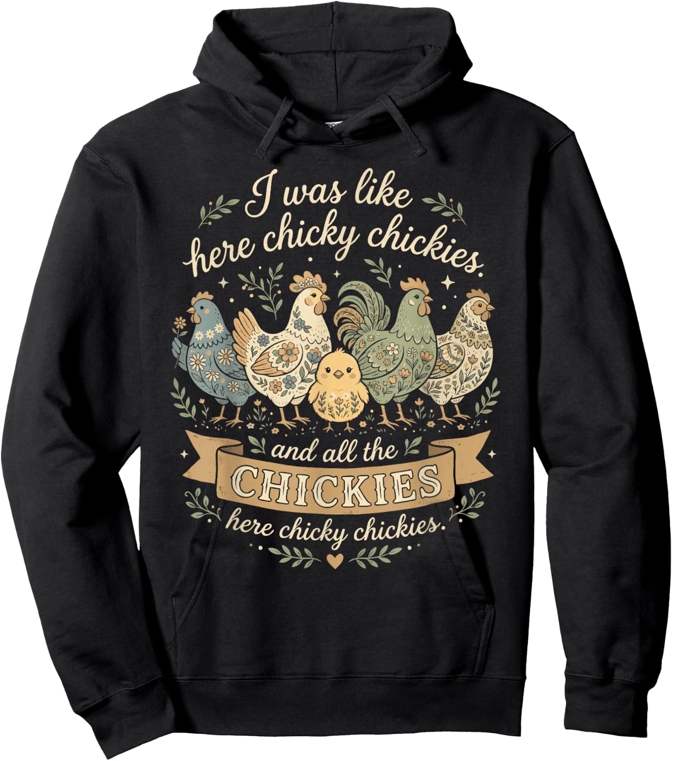 Funny Farm Shirt I was Like Here Chicky Chickies Men Women Hoodie - Hoodie | Black